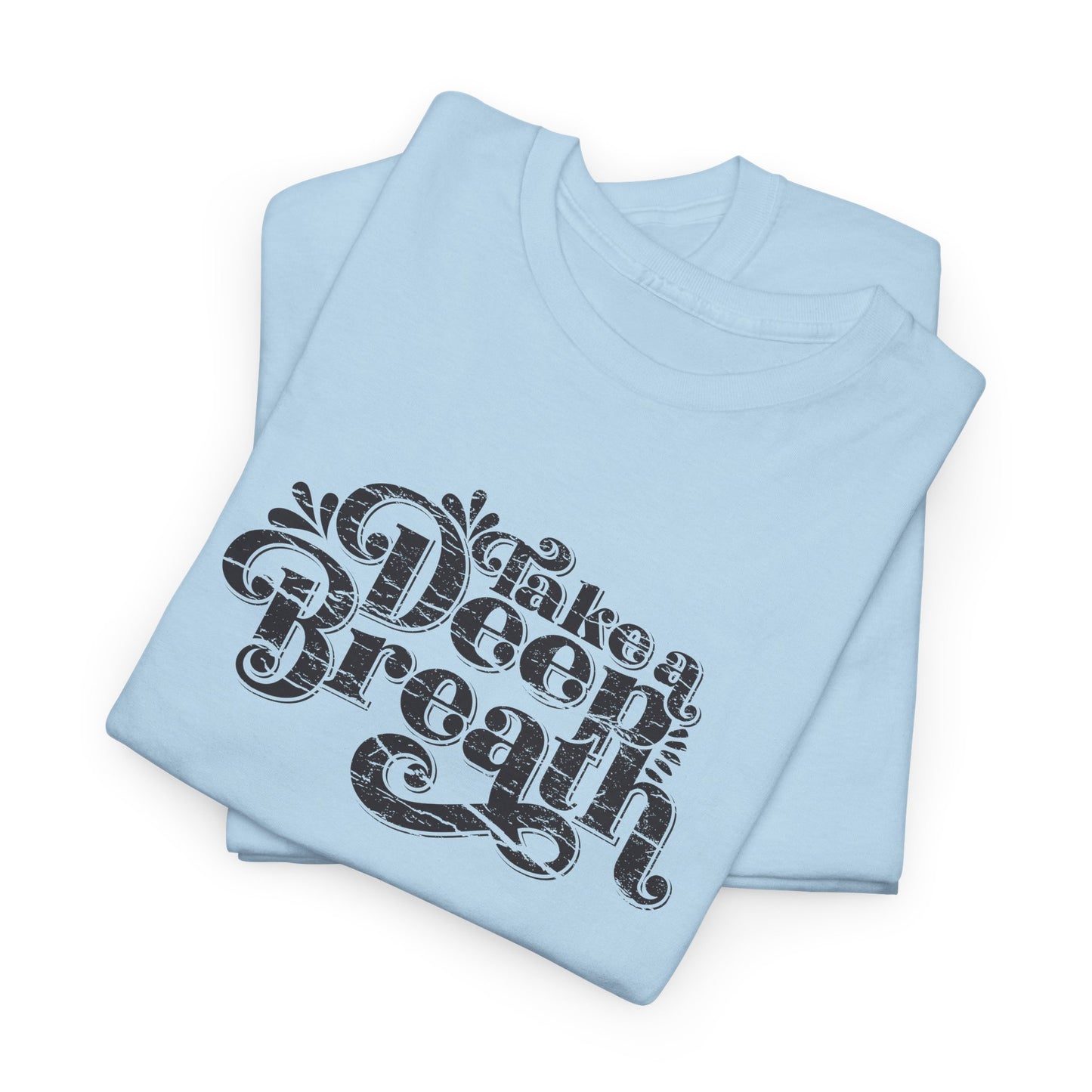Take a Deep Breath Spiritual T-Shirt