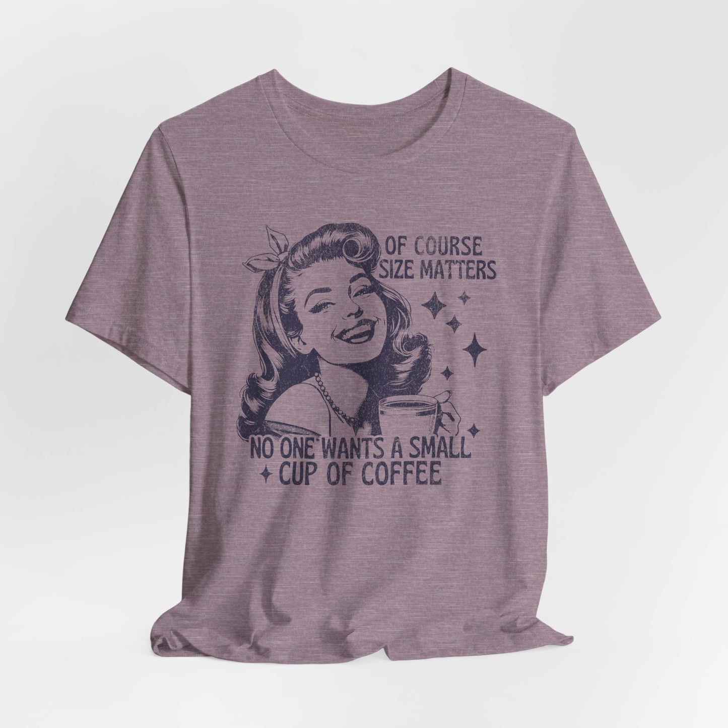 Of Course Size Matters Tee