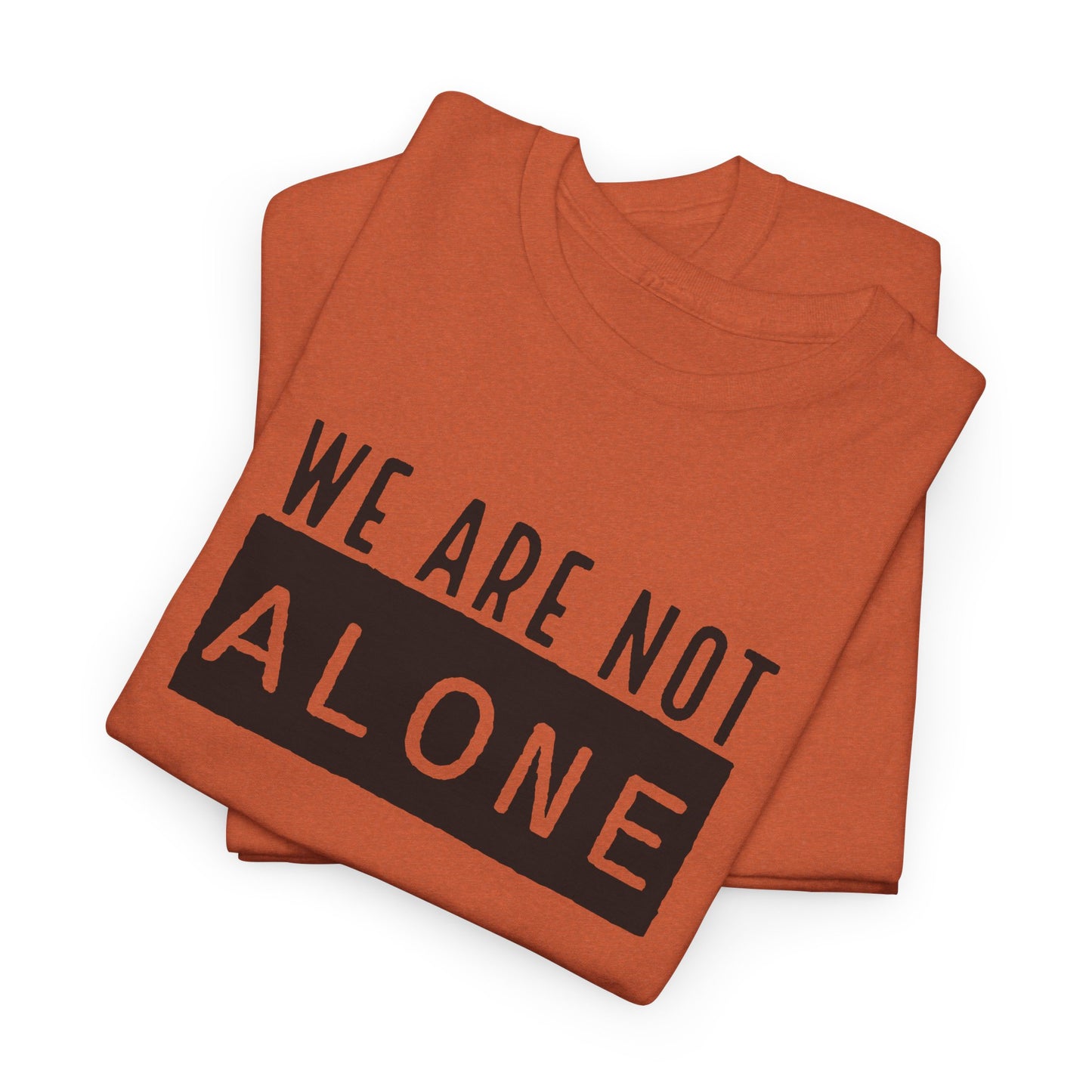 We Are Not Alone T-Shirt - Alien Message Design