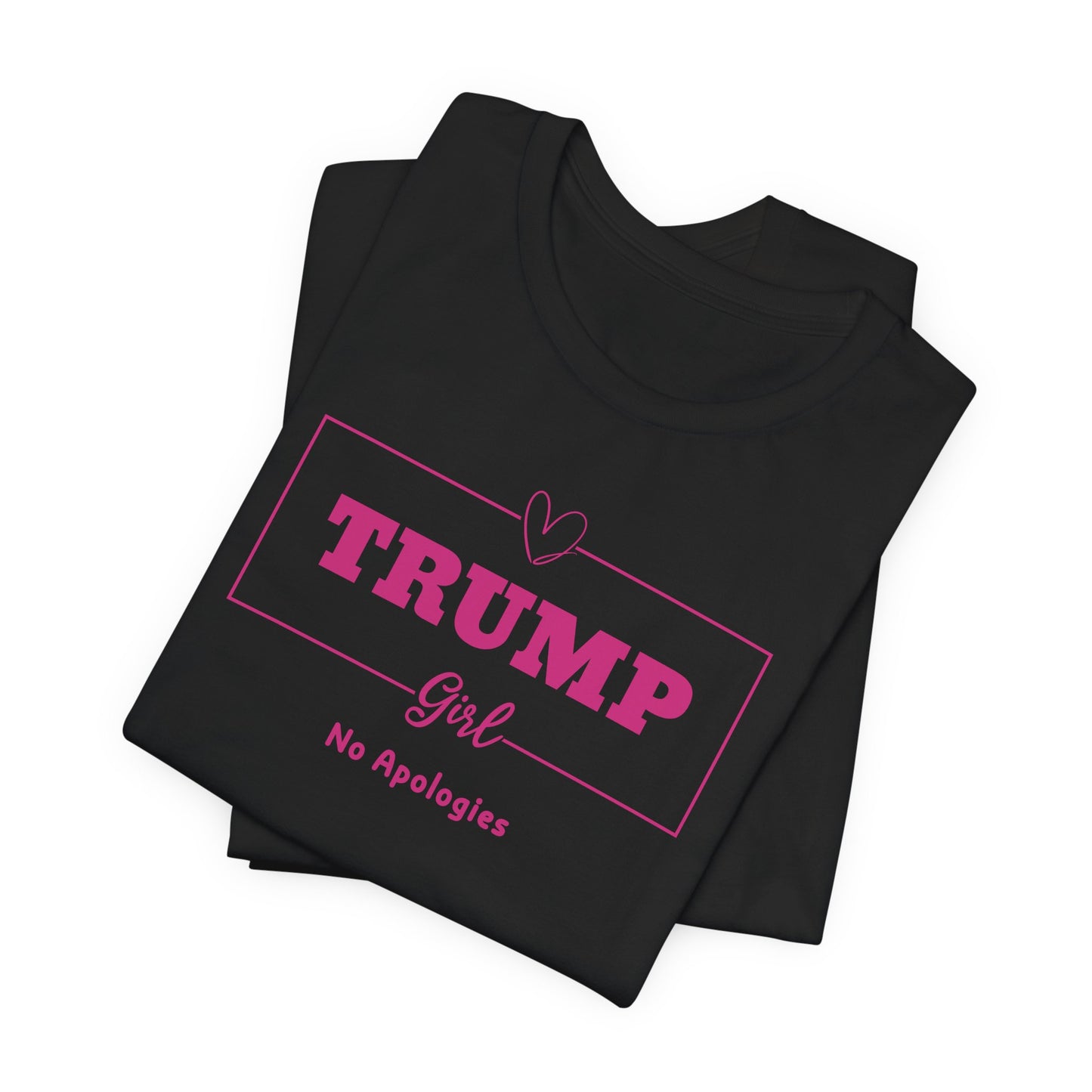 Trump Girl No Apologies T-Shirt - Bold Statement Design