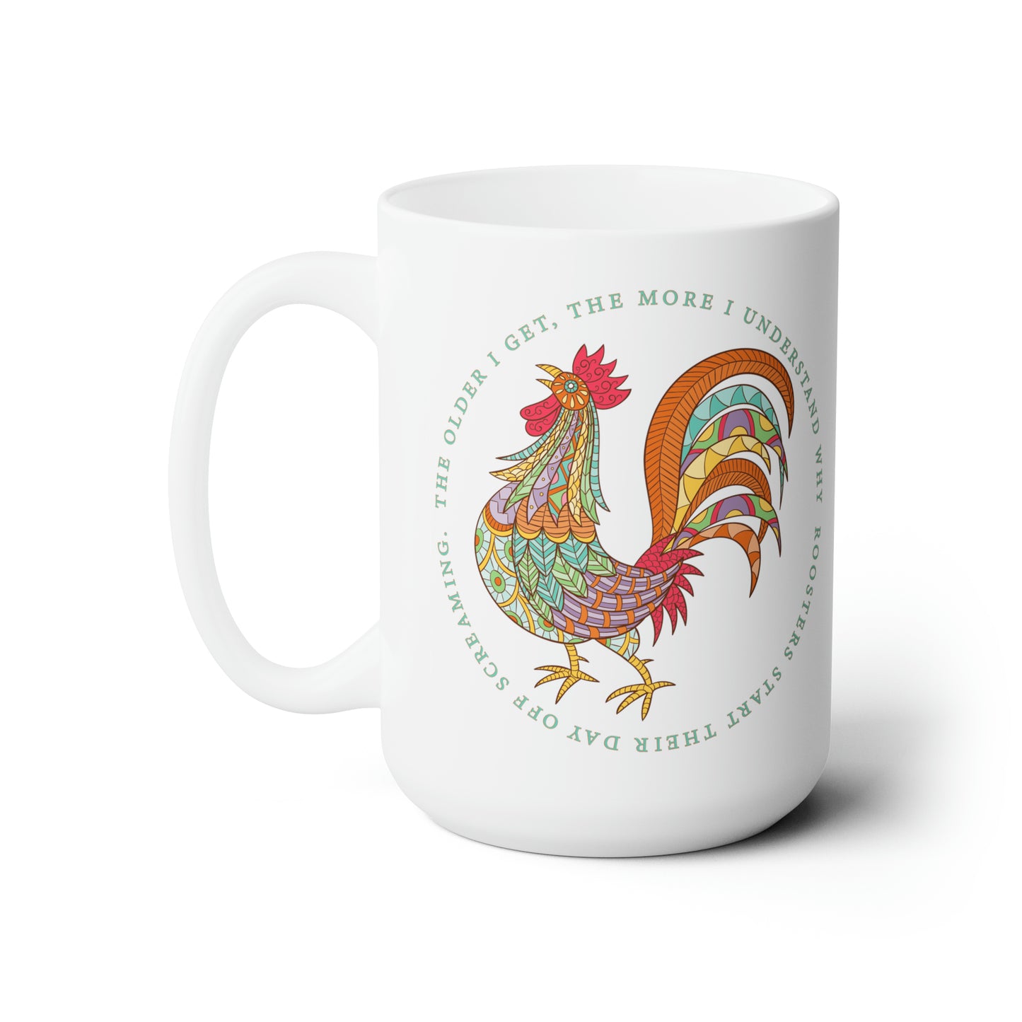 Funny Rooster Coffee Mug For Hot Tea Cup For Sarcastic Aging Quote Gift Idea