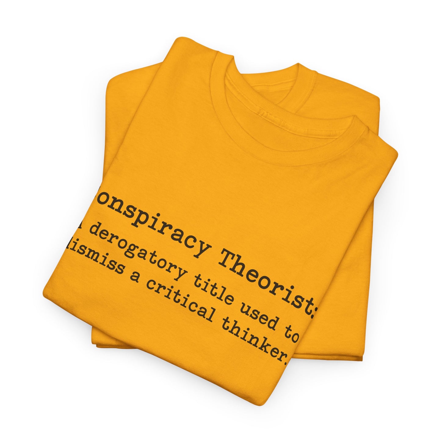 Conspiracy Theorist Critical Thinker T-Shirt