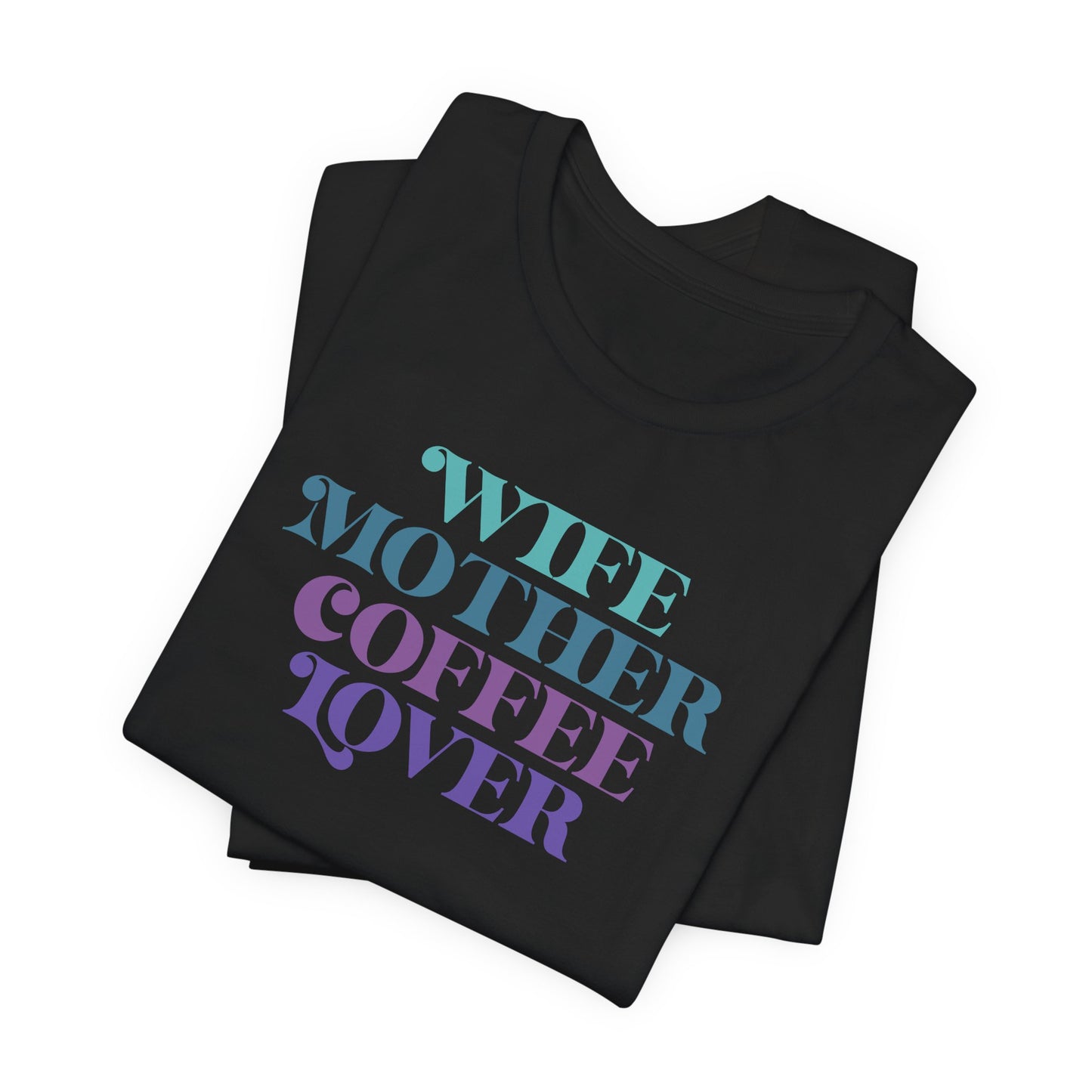 Coffee Lover Mom Tee - Vibrant Wife Style