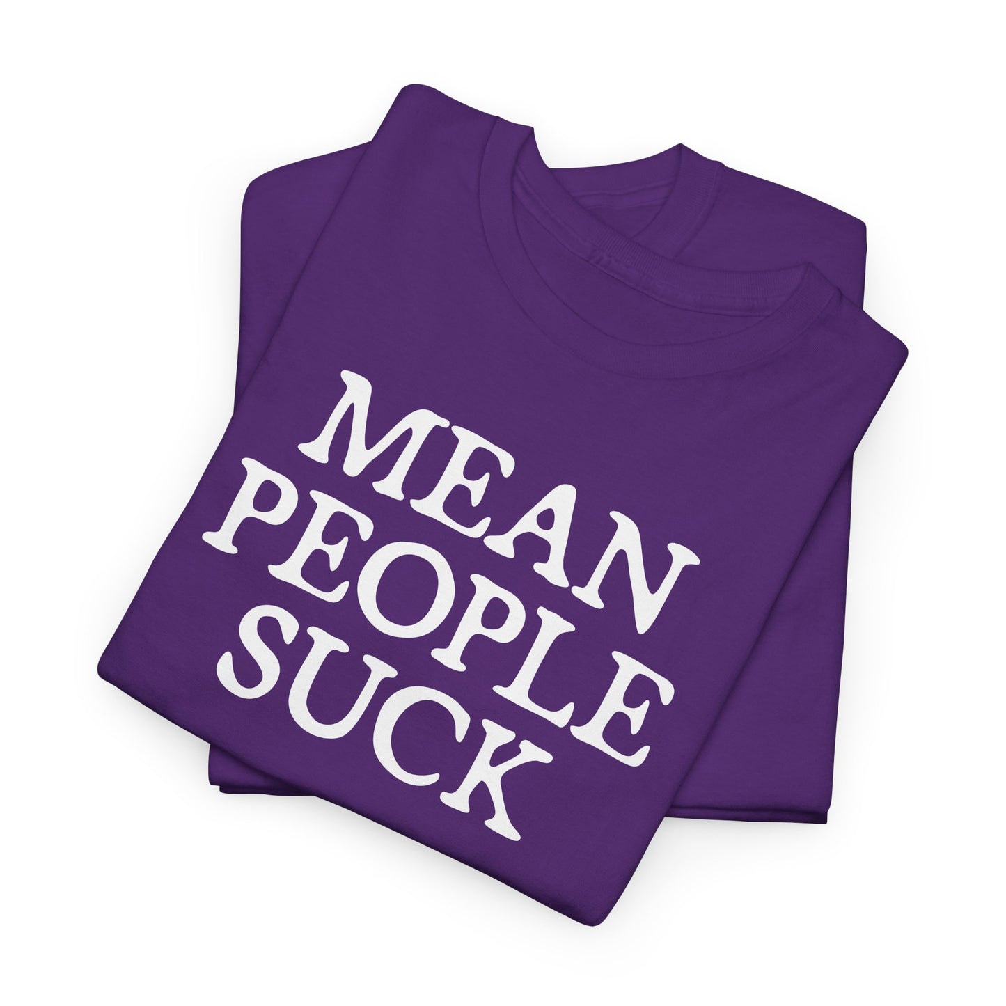 Mean People Suck T-Shirt - Blunt Graphic Tee
