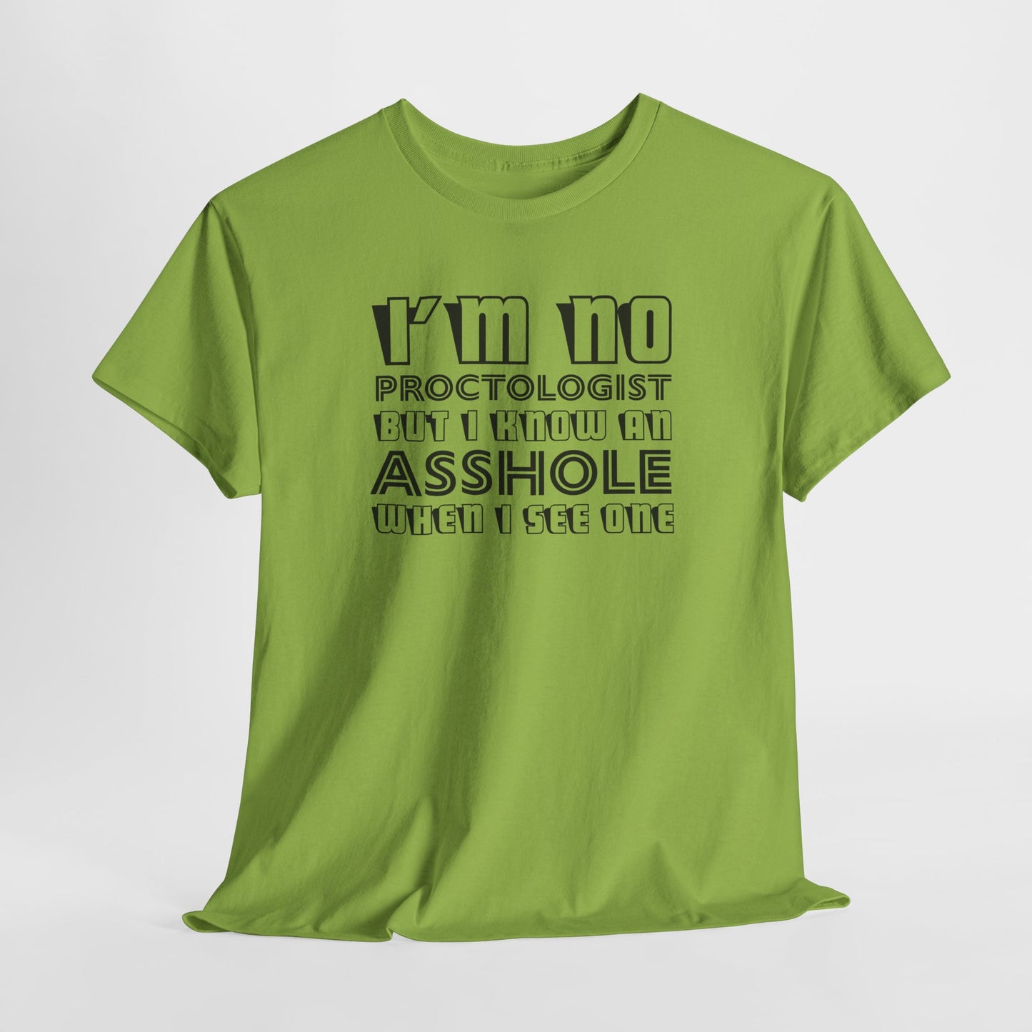 I'm No Proctologist T-Shirt - Funny Asshole Tee