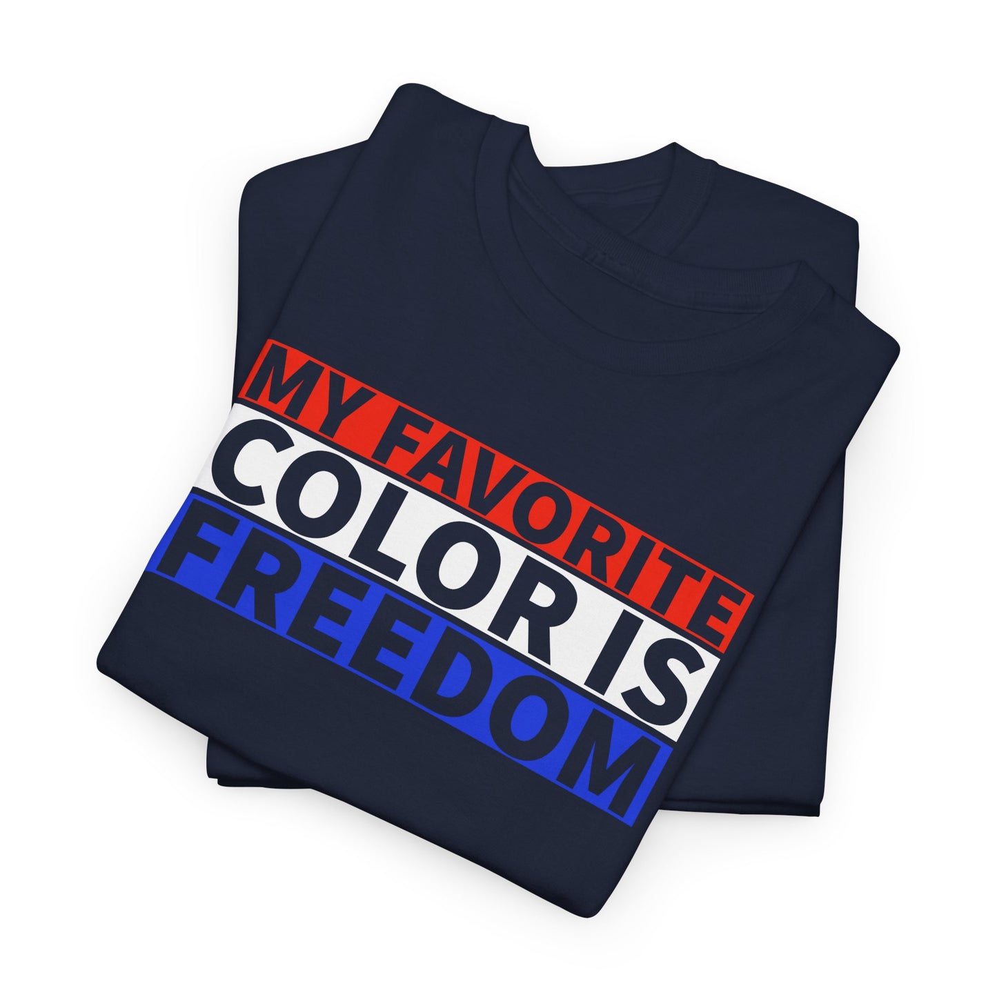 My Favorite Color Is Freedom Statement T-Shirt
