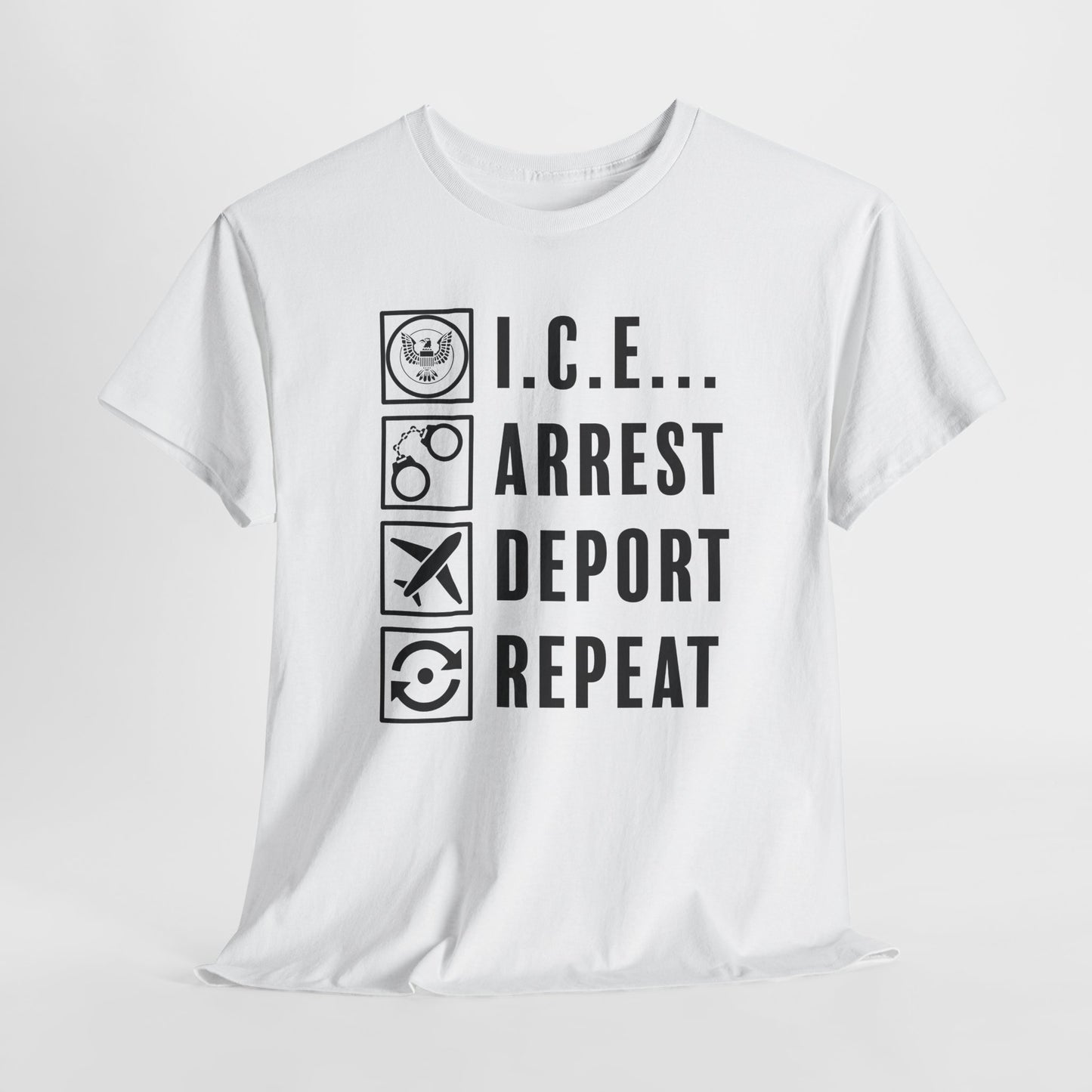 ICE Arrest Deport Repeat T-Shirt - Bold Immigration Tee