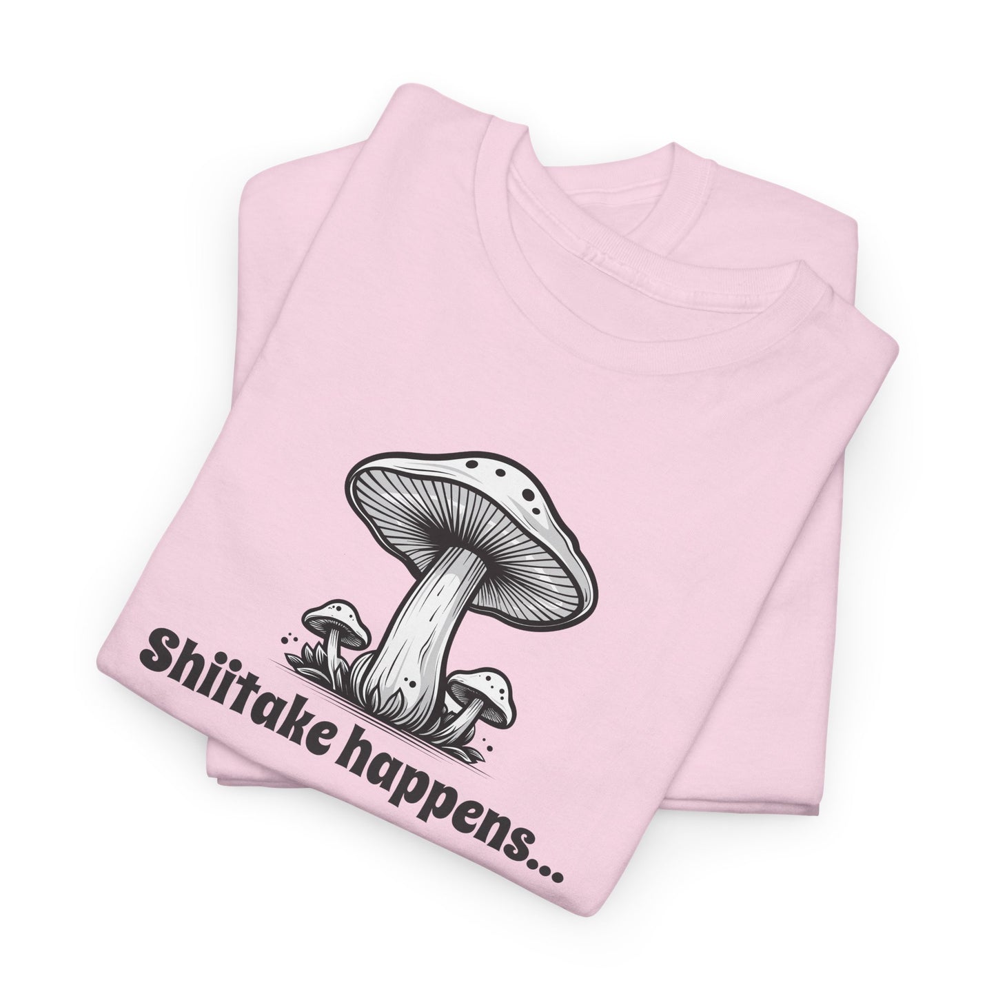 Shiitake Happens T-Shirt - Mushroom Humor Design