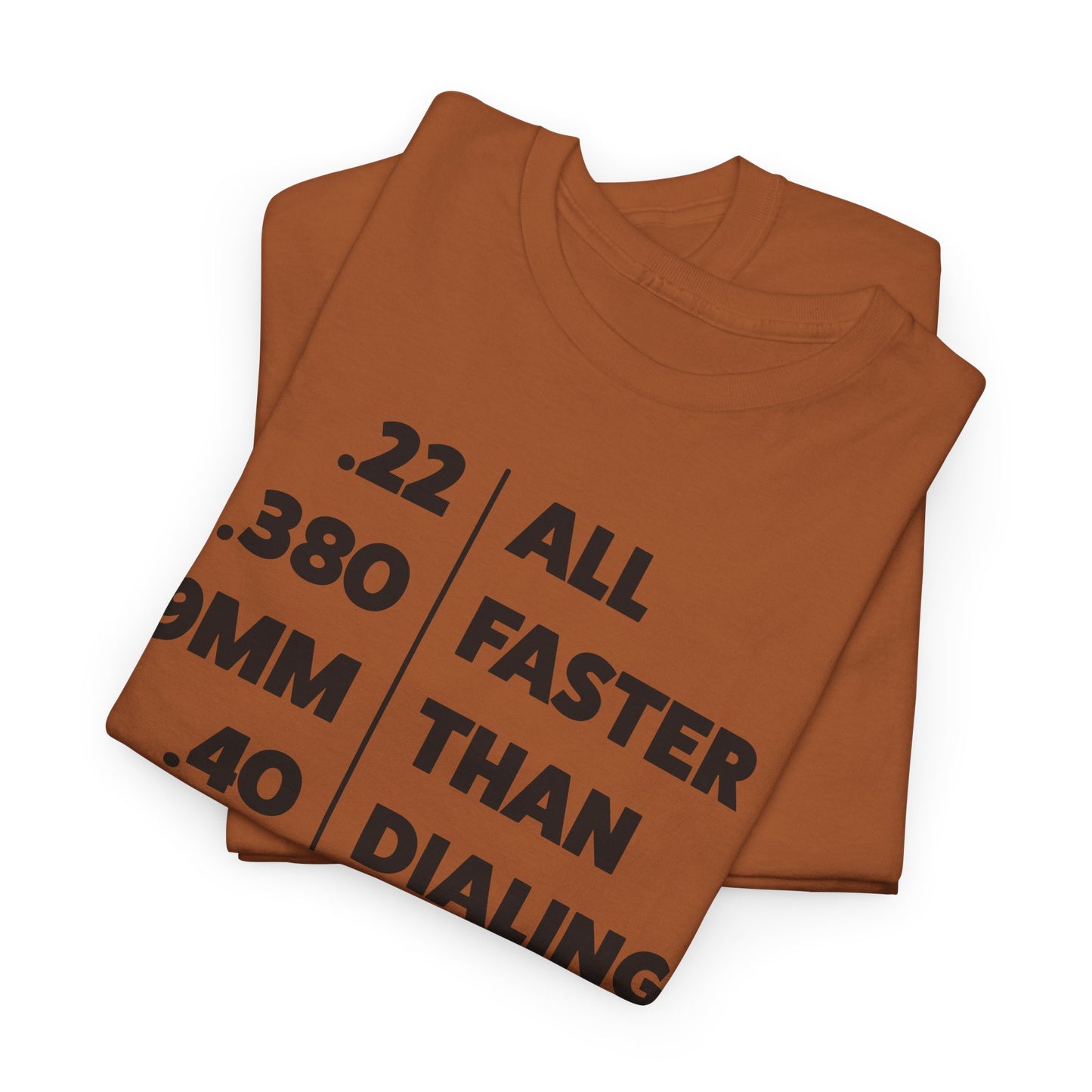 Faster Than Dialing 911 T-Shirt - Caliber Speed Design