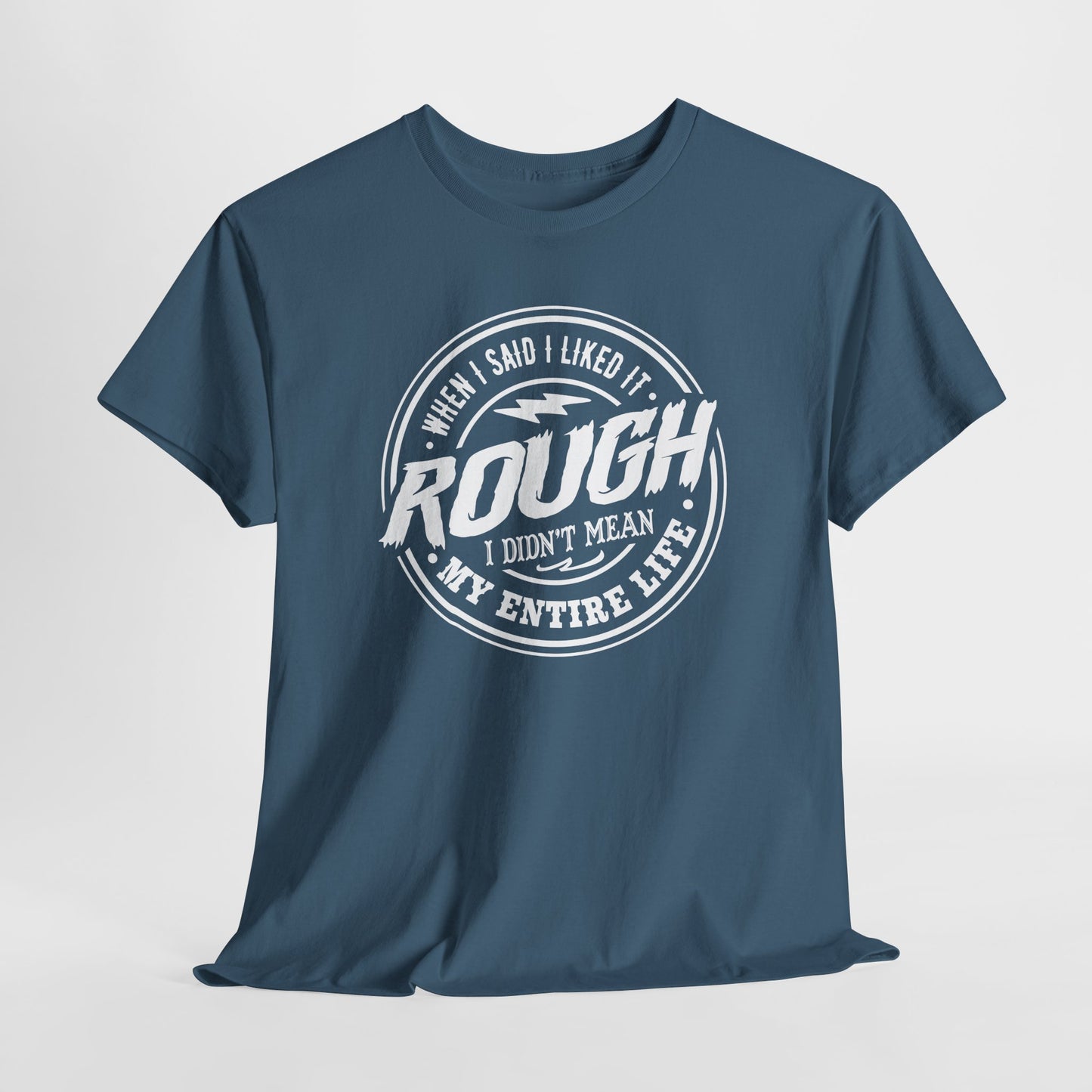 Like It Rough Graphic T-Shirt - Not My Life