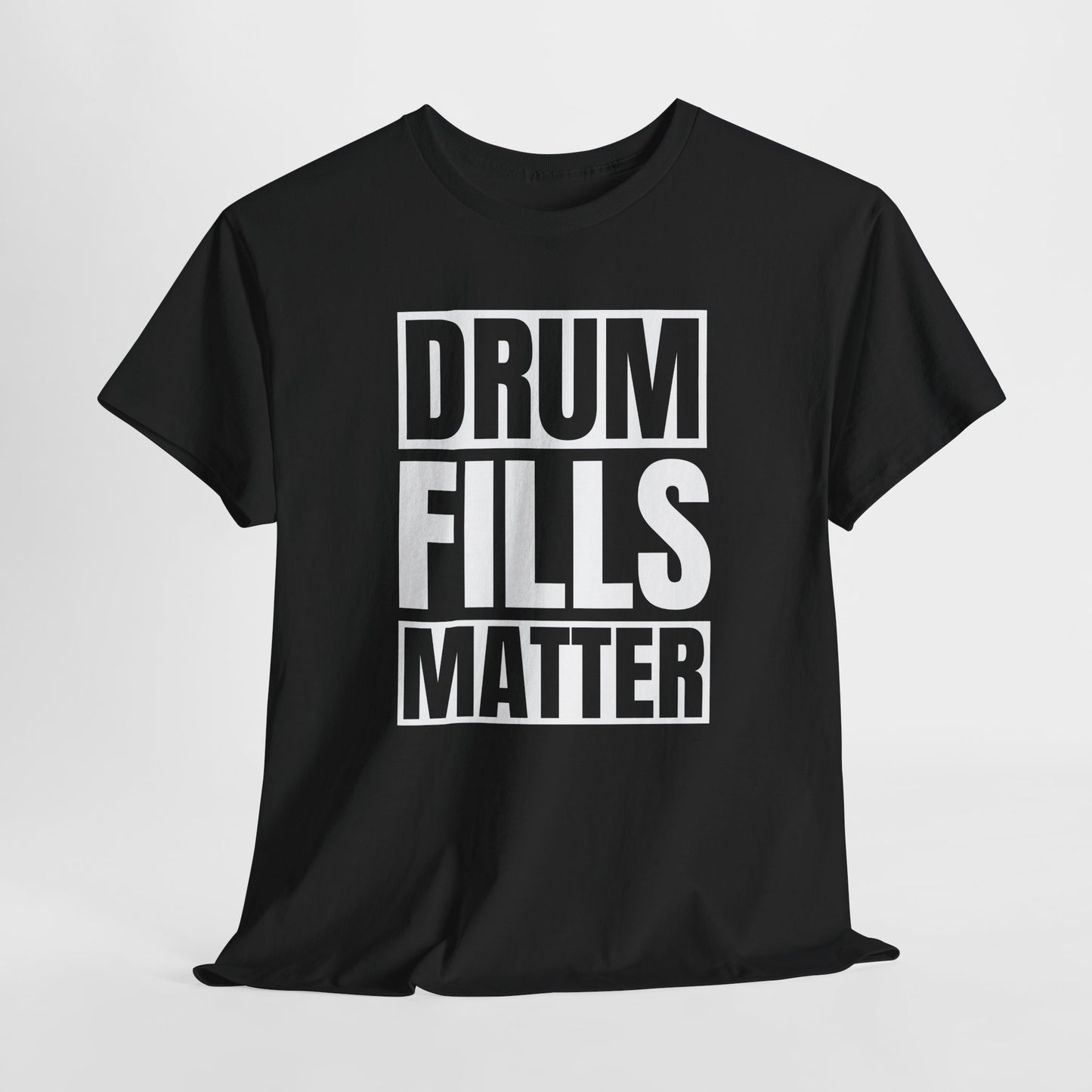 Drum Fills Matter T-Shirt - Rhythm Falir Design