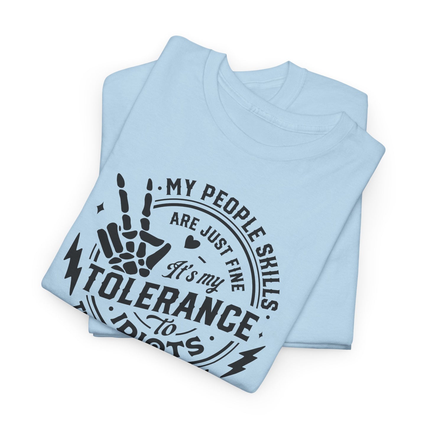 Tolerance To Idiots T-Shirt - Funny People Skills Tee