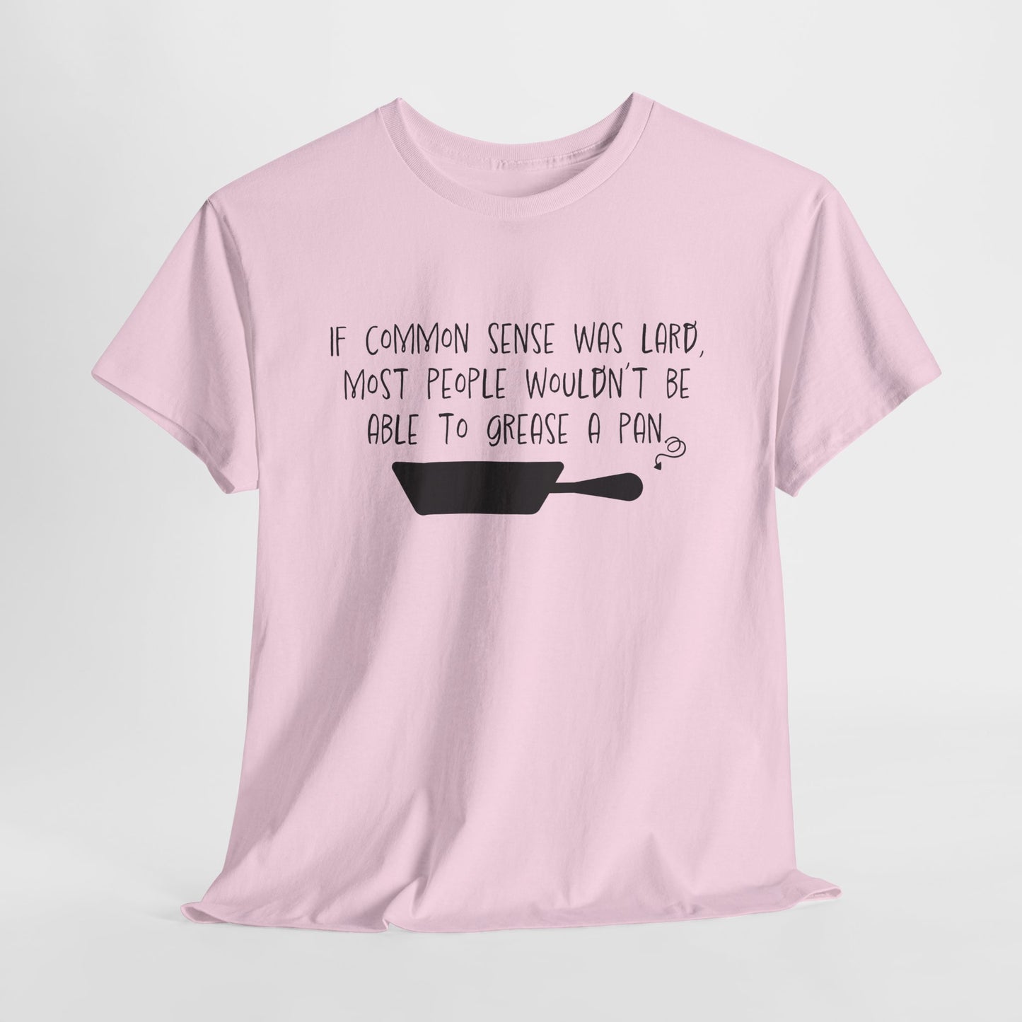 Common Sense Lard T-Shirt - Snarky Humor Tee