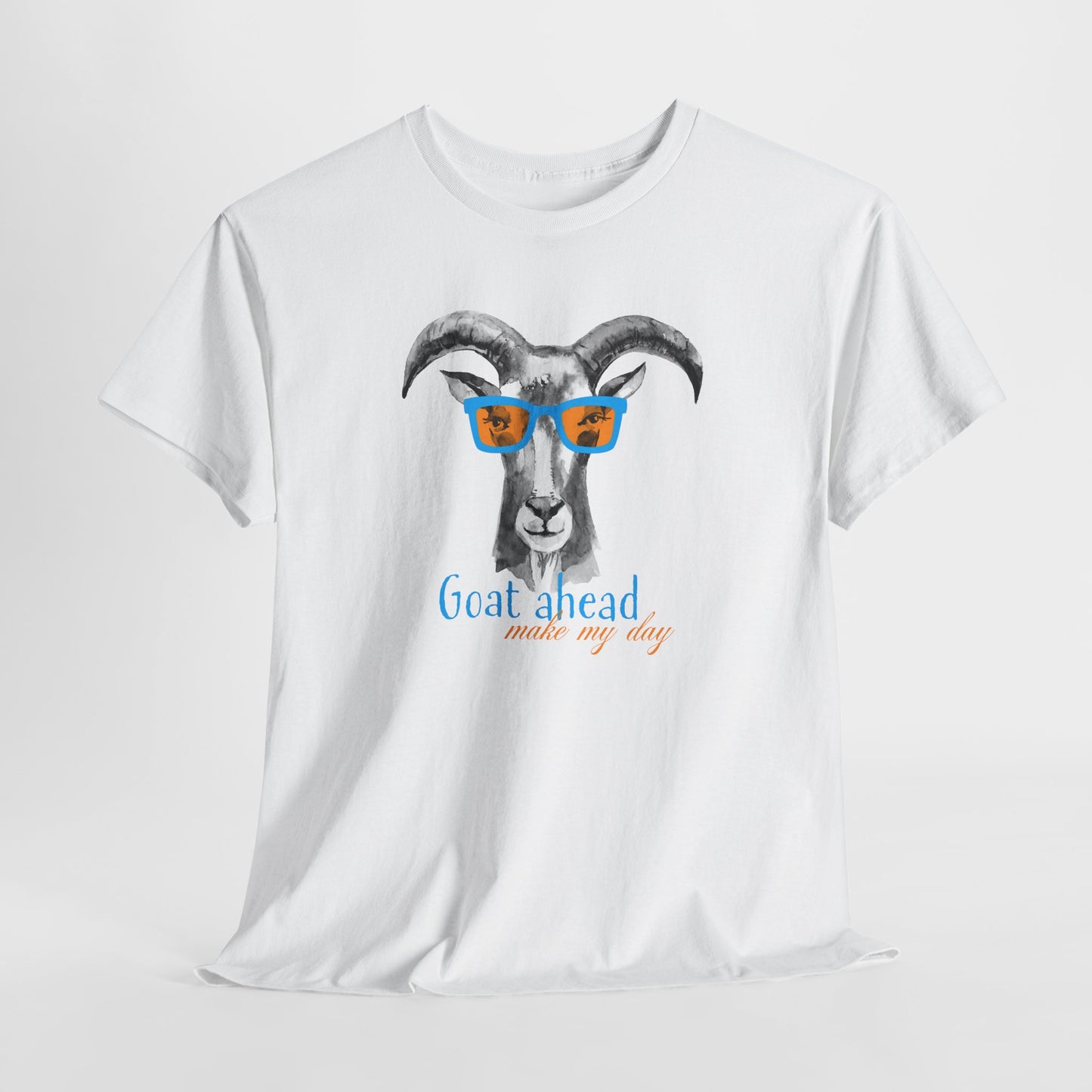 Goat Ahead Make My Day T-Shirt - Hipster Pun Tee