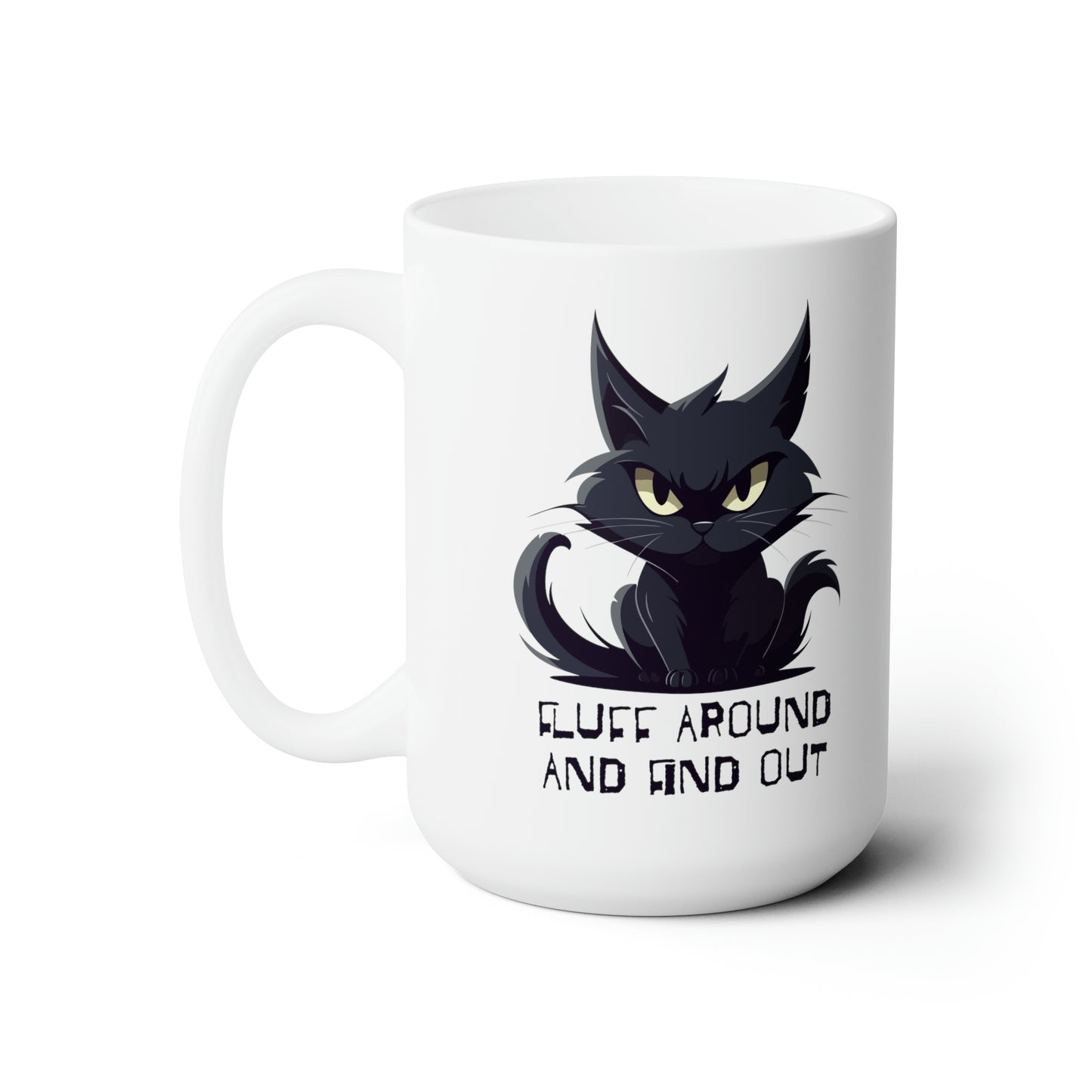 Funny Cat Coffee Mug For Fluff Around Hot Tea Cup For Sarcastic Humor Cat Lovers Gift
