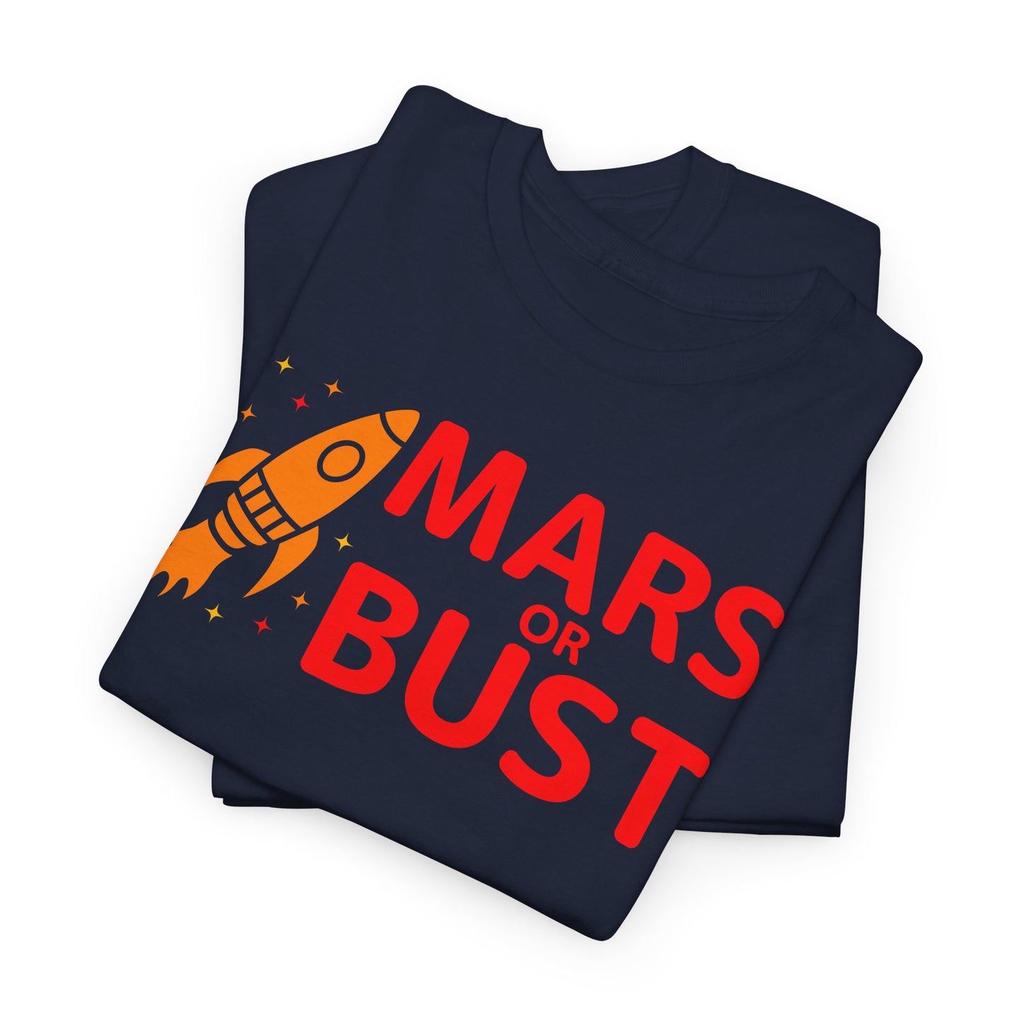 Mars or Bust T-shirt - Bold Space Exploration Graphic