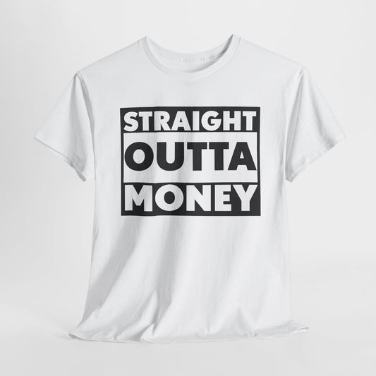 Straight Outta Money Tee