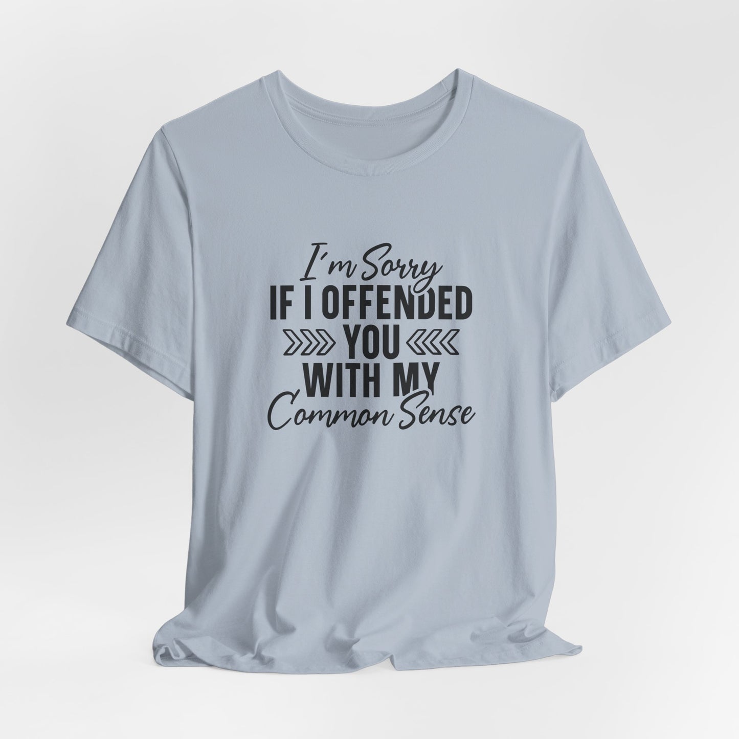 Common Sense Offense T-Shirt - Funny Sarcasm Tee