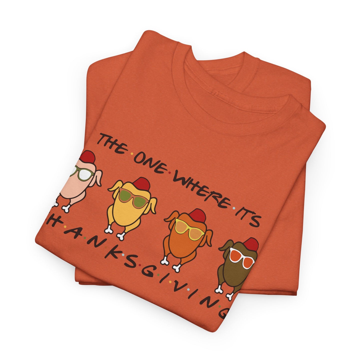 The One Where It's Thanksgiving T-Shirt - Friends Turkey Design