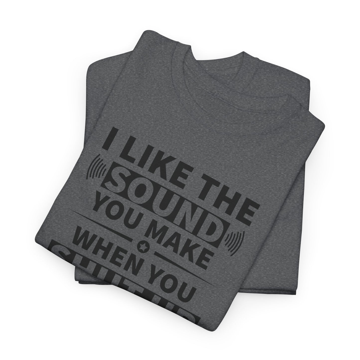 Shut Up Sound T-Shirt - Cheeky Vibe Tee