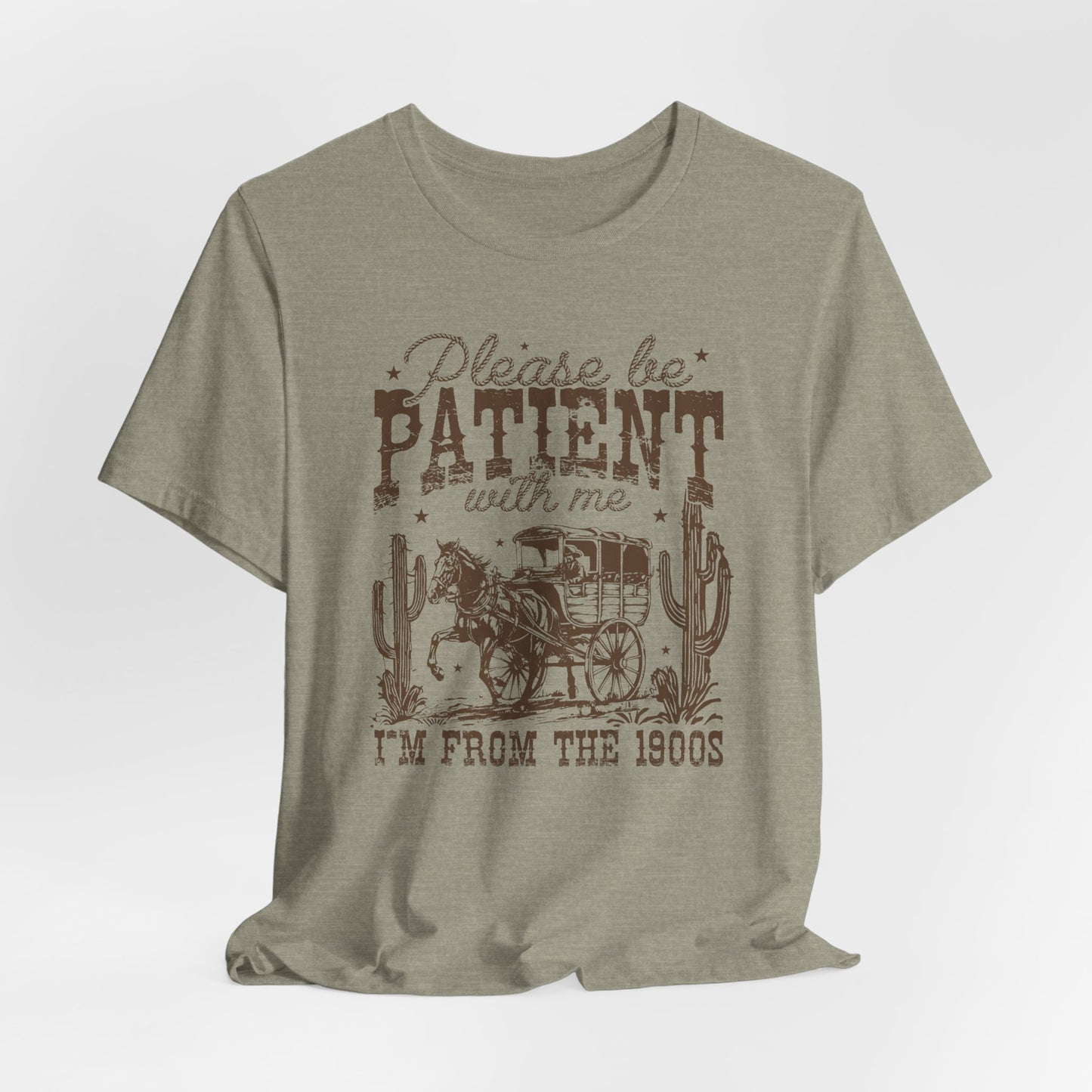 Please Be Patient I’m From the 1900s T-Shirt