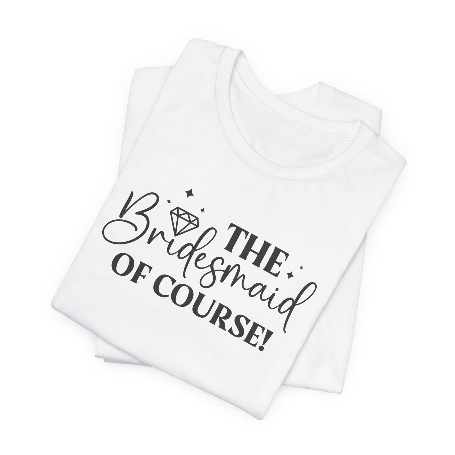 Bridesmaid T-Shirt For Bachelorette Party T Shirt For Wedding Crew TShirt