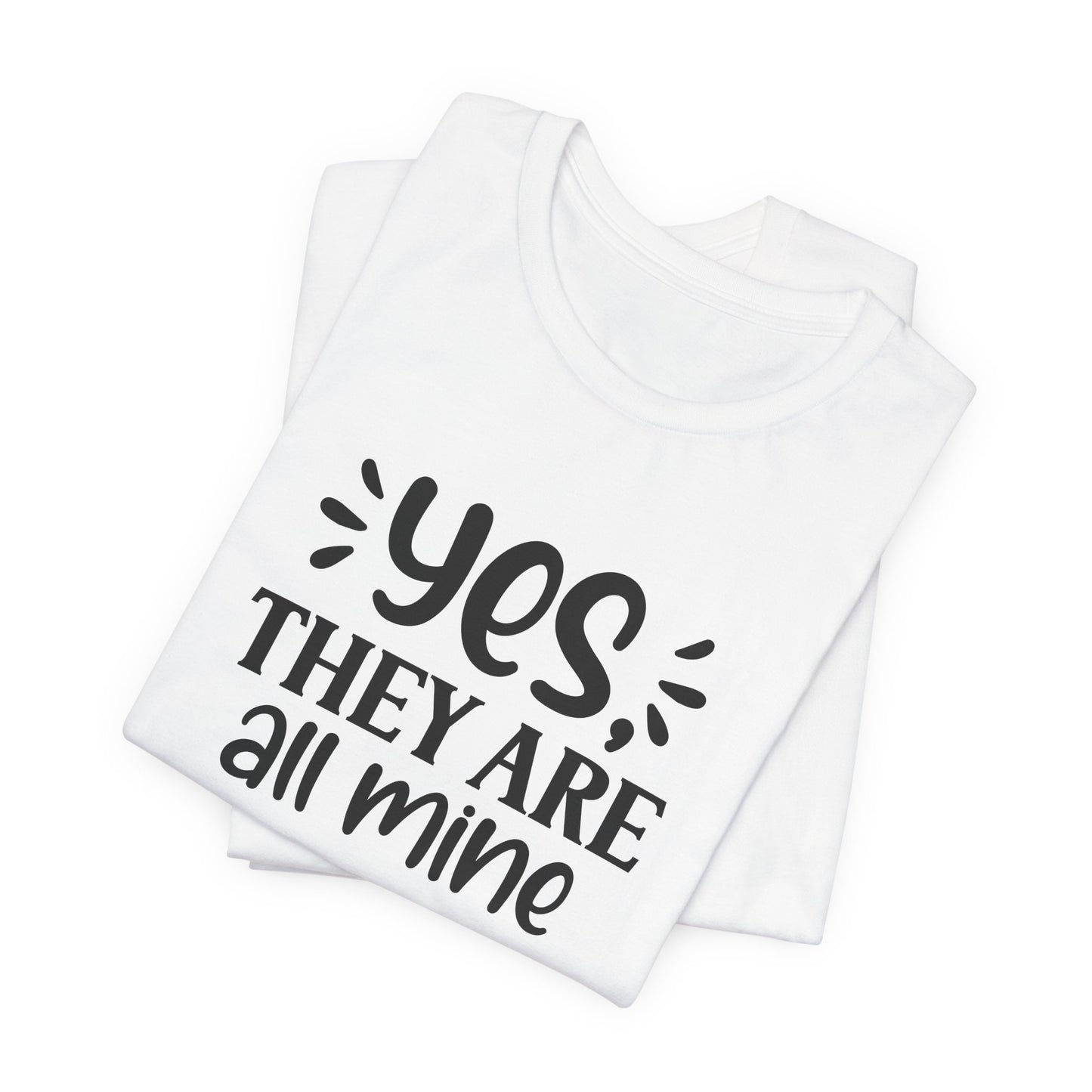 All Mine Tee - Funny Parent Gear