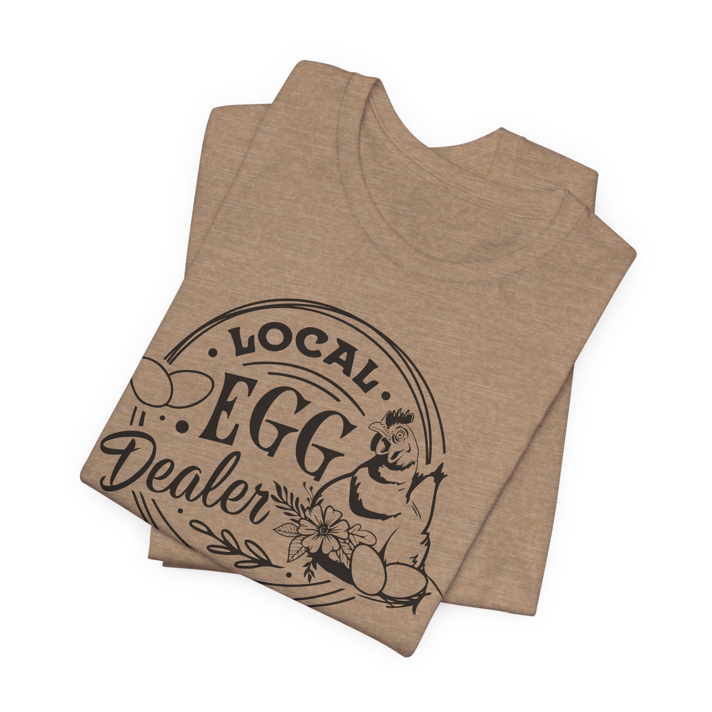Local Egg Dealer T-Shirt - Funny Farm Tee