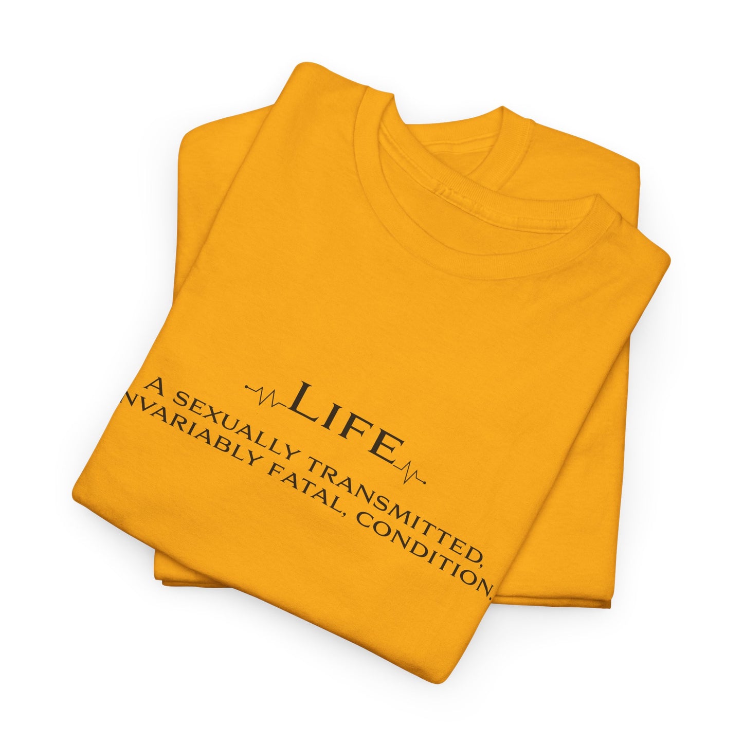 Life Fatal Condition T-Shirt - Dark Humor Tee
