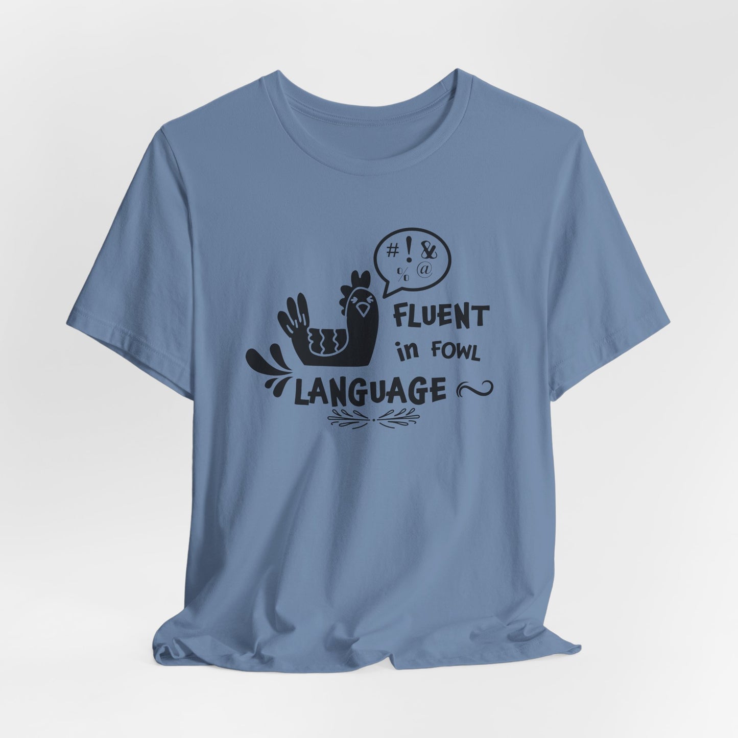 Fluent in Fowl Language T-Shirt - Chicken Pun Tee