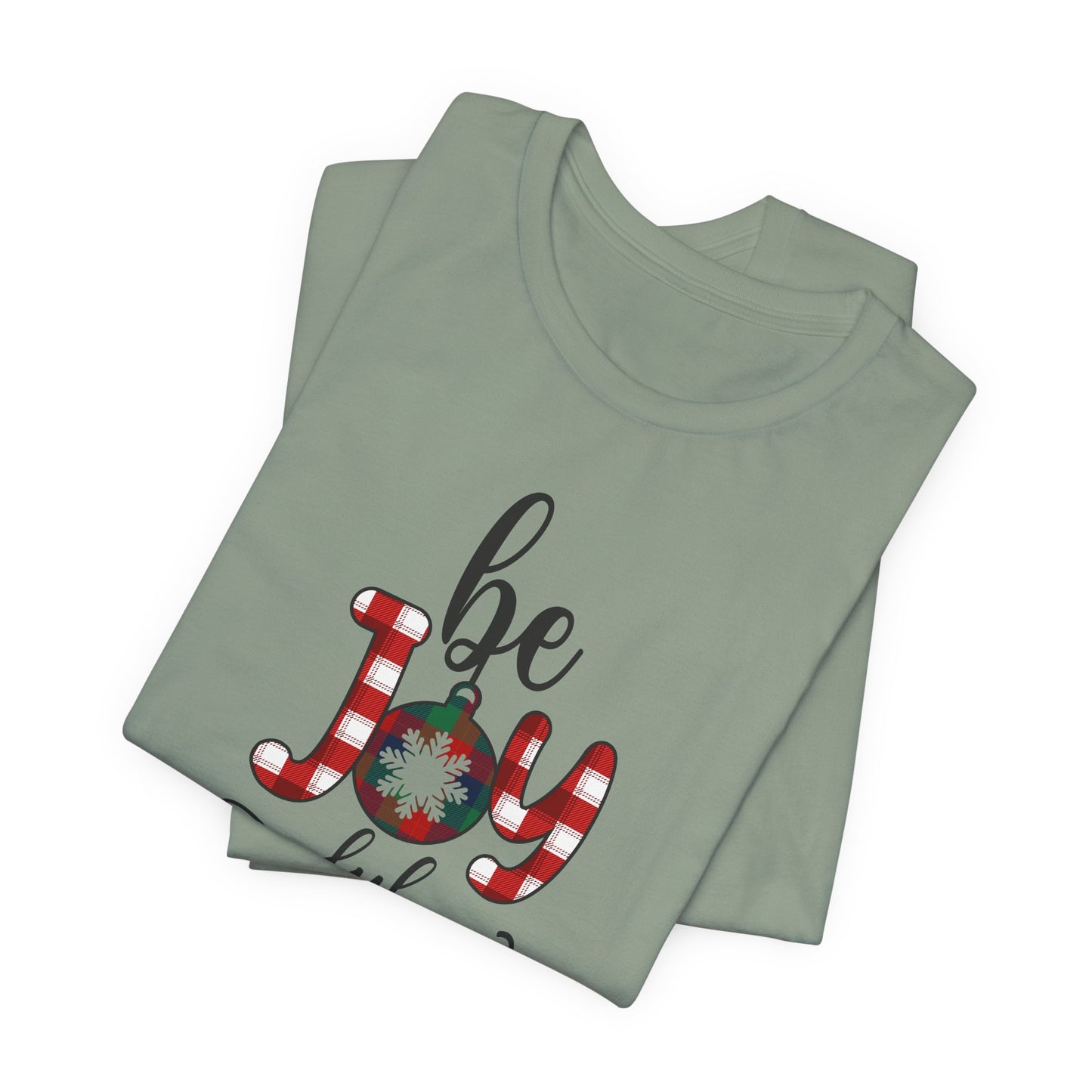 Be Joyful Christmas T-Shirt
