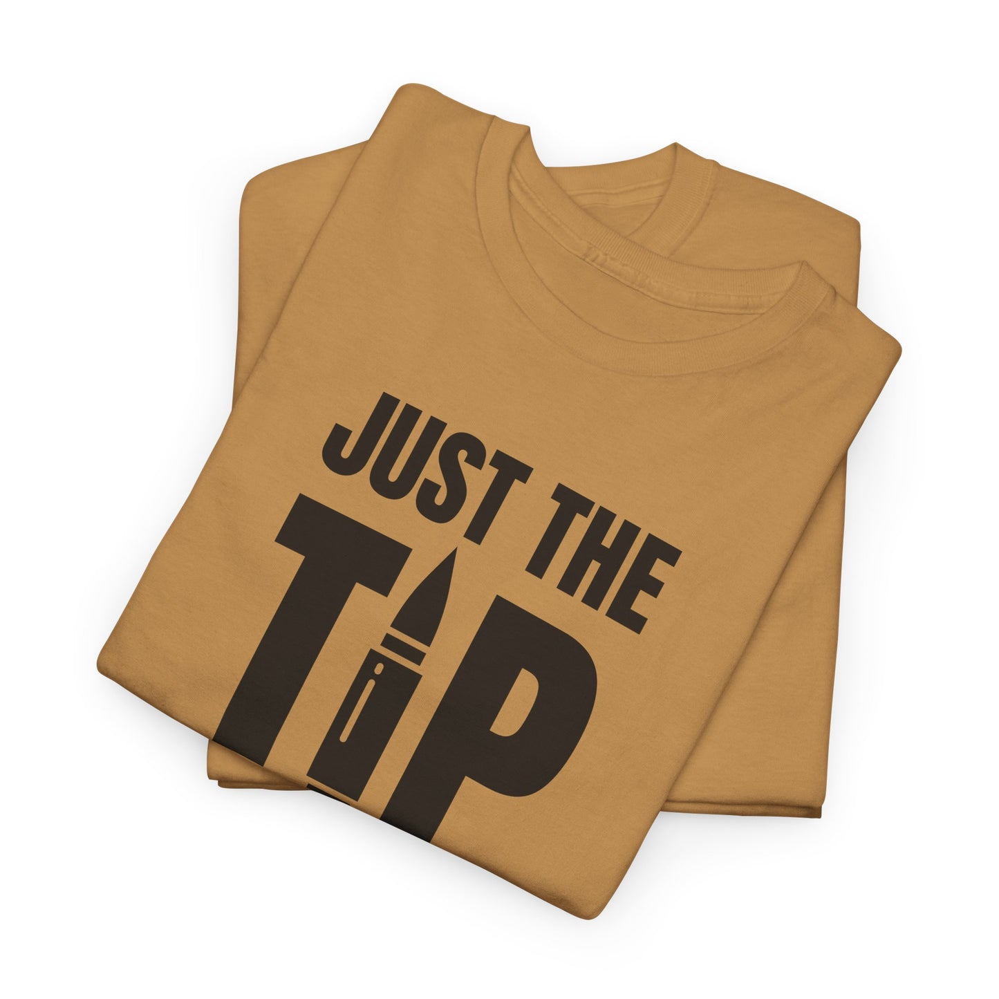 Just the Tip Gun T-Shirt - Cheeky Firearm Humor