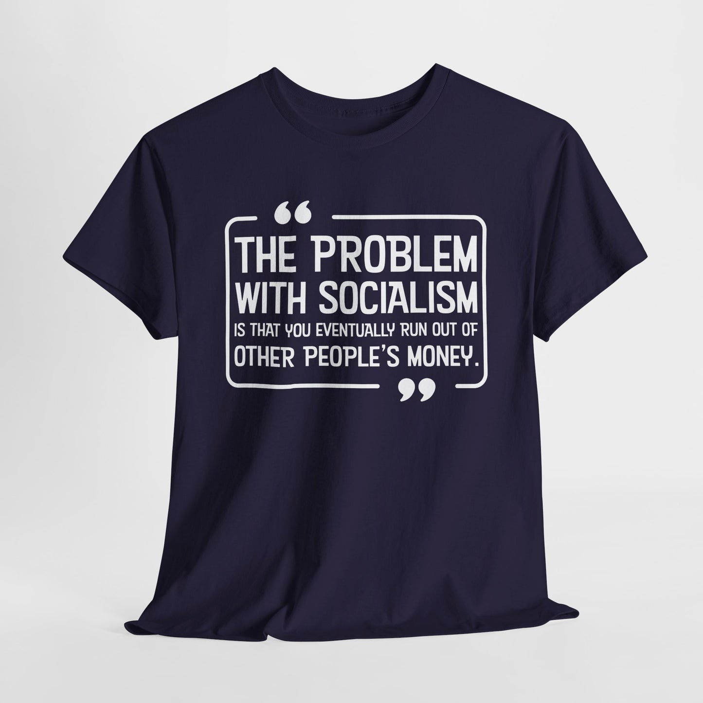 Socialism Critique T-Shirt - Margaret Thatcher Quote Tee