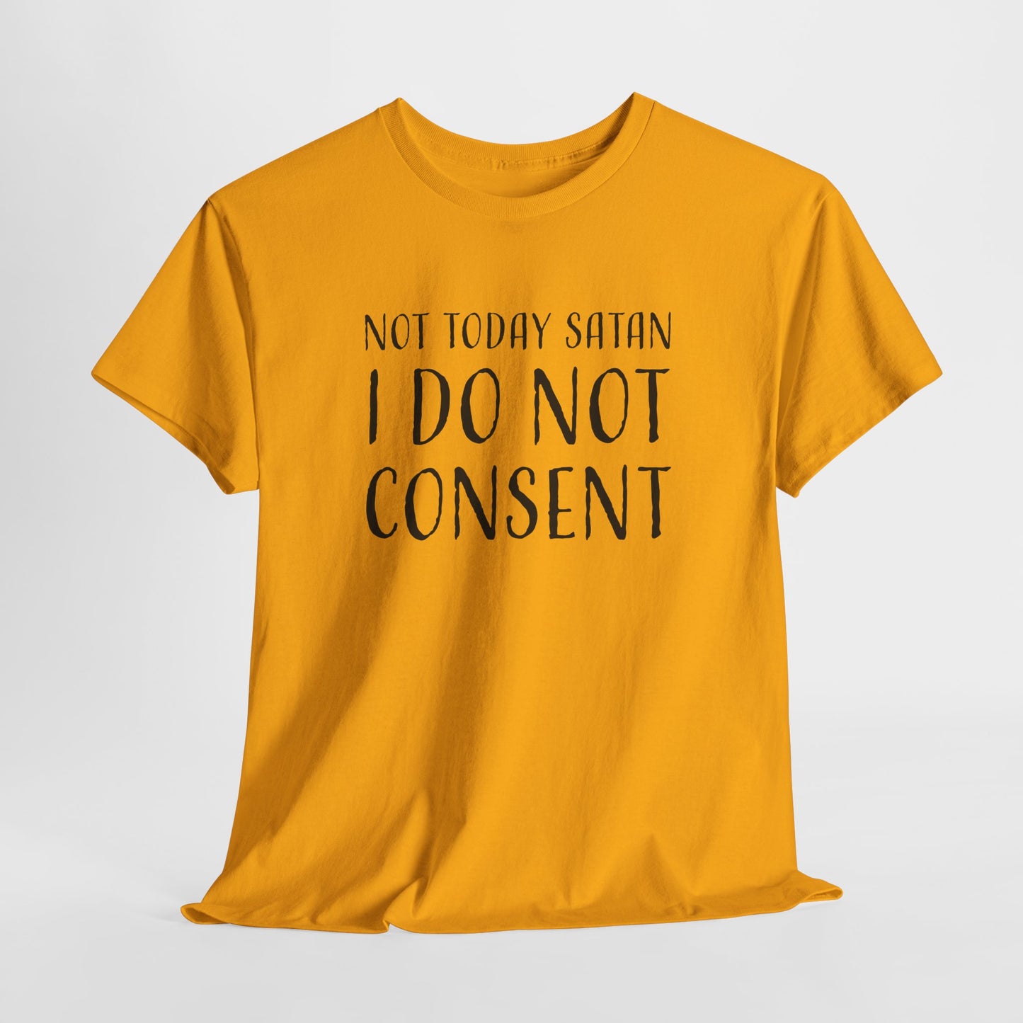 Not Today Satan T-Shirt - Bold Defiance Tee