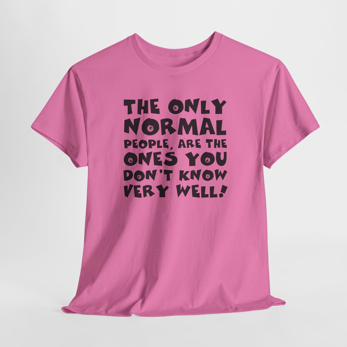 Normal People T-Shirt - Witty Quote Tee