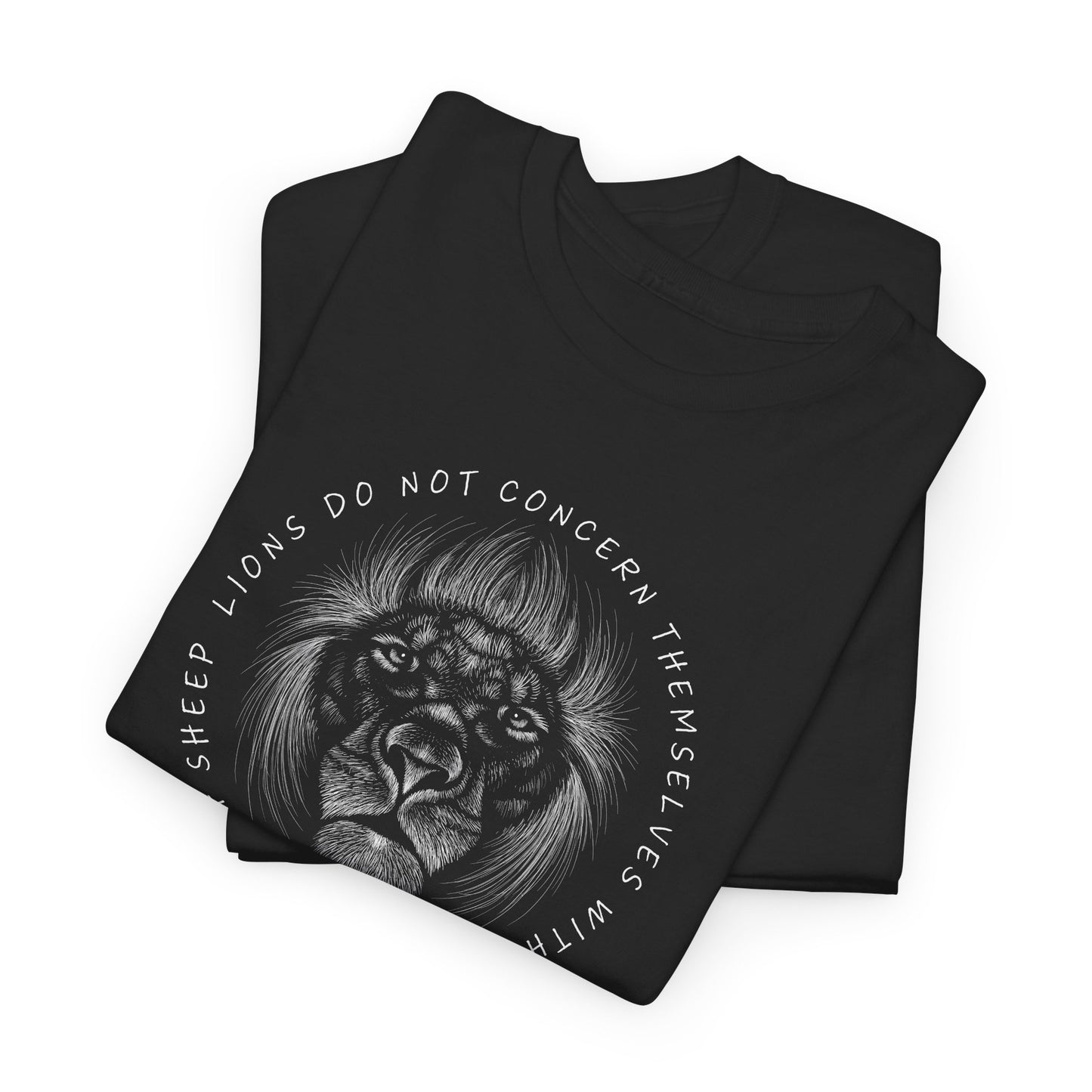 Lions Not Sheep Opinion T-Shirt - Bold Statement Tee