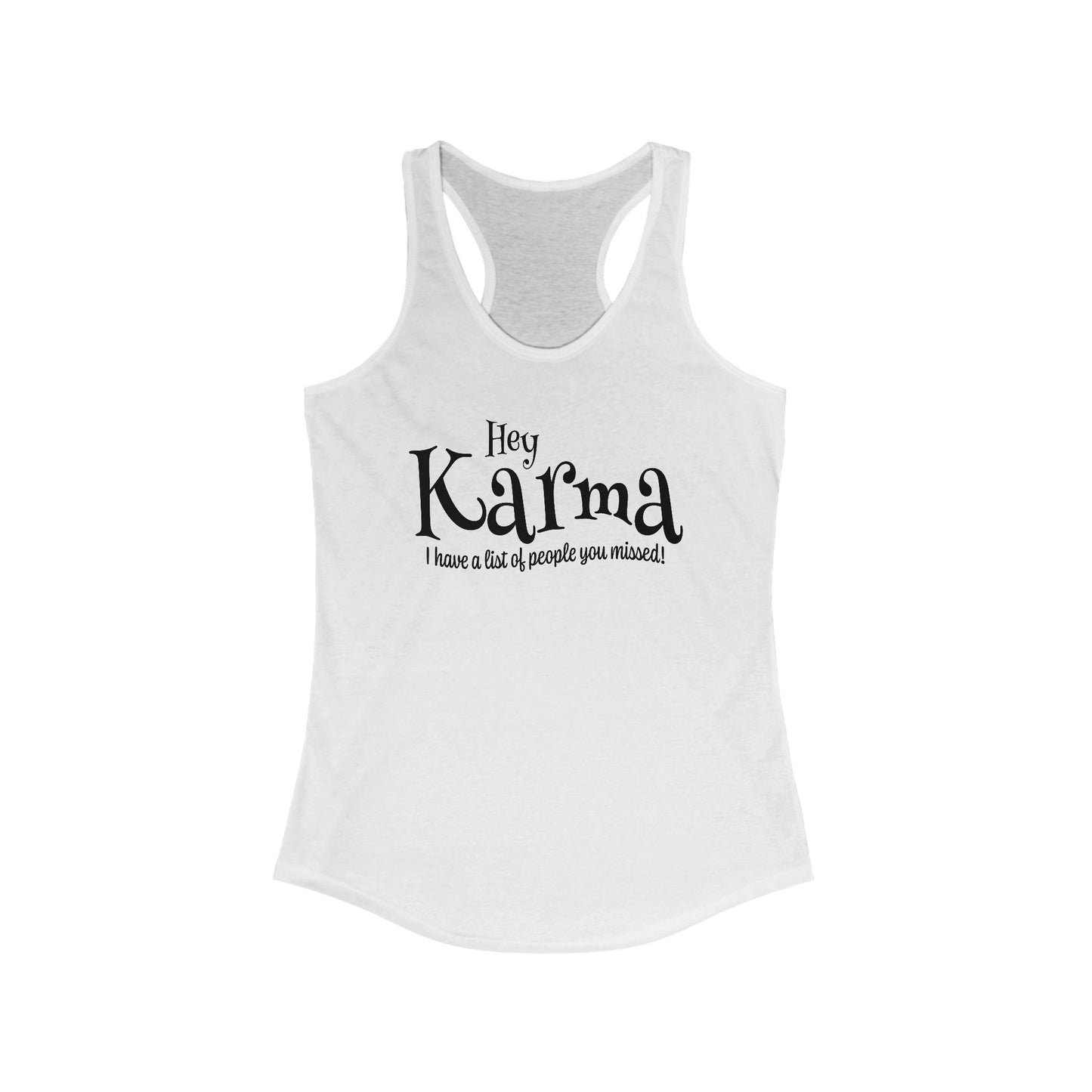 Hey Karma I Have A List Tank Top