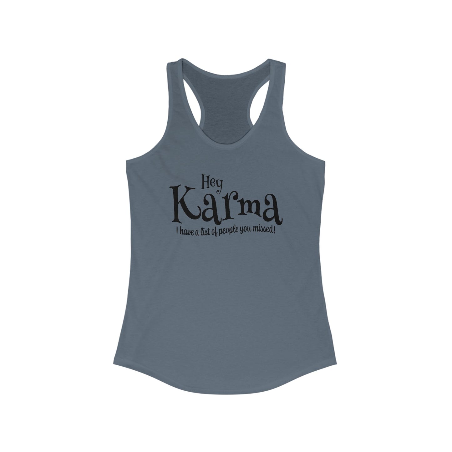 Hey Karma I Have A List Tank Top