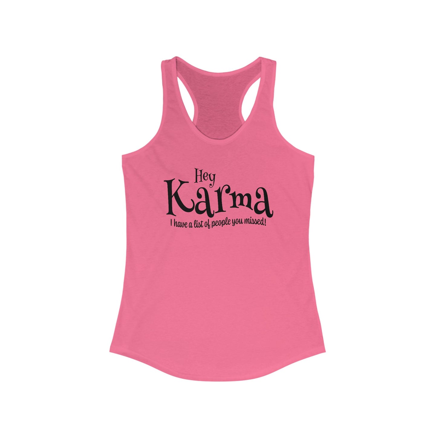 Hey Karma I Have A List Tank Top