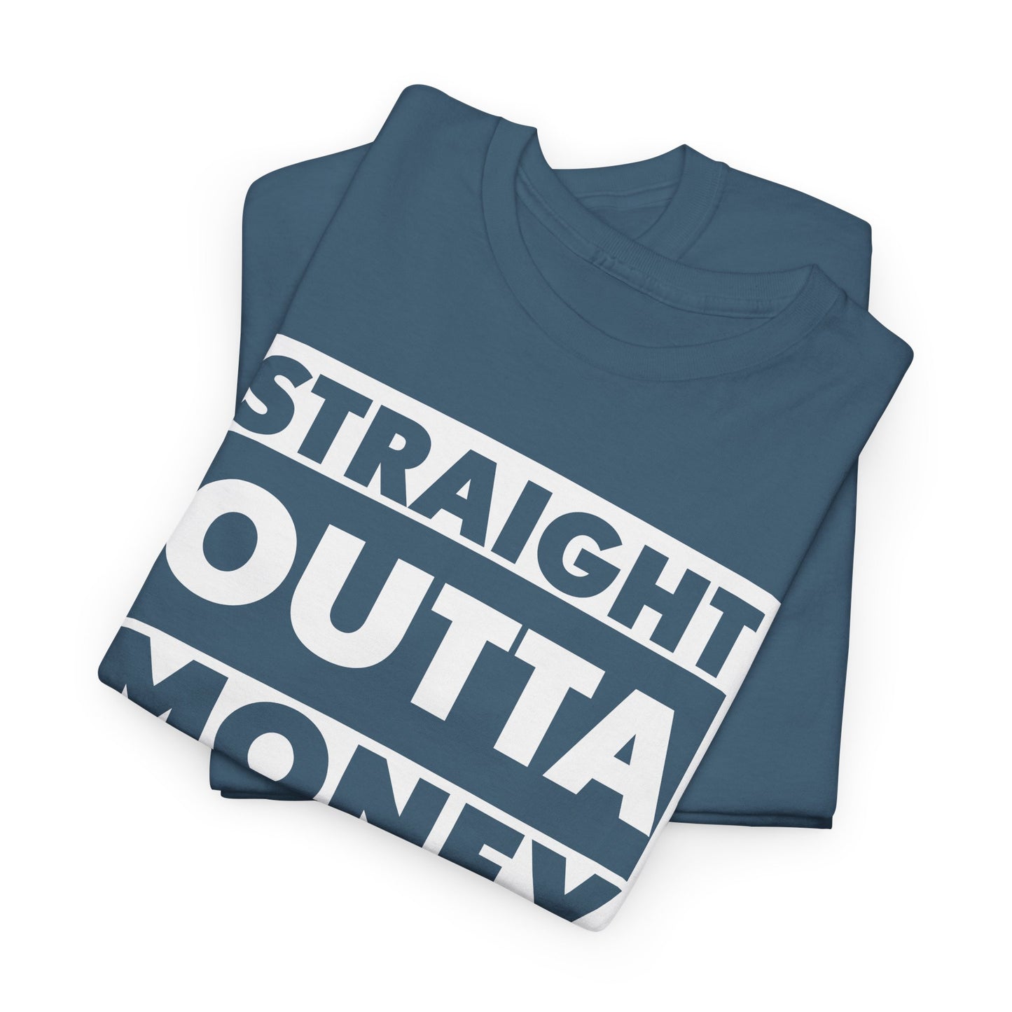 Straight Outta Money Tee