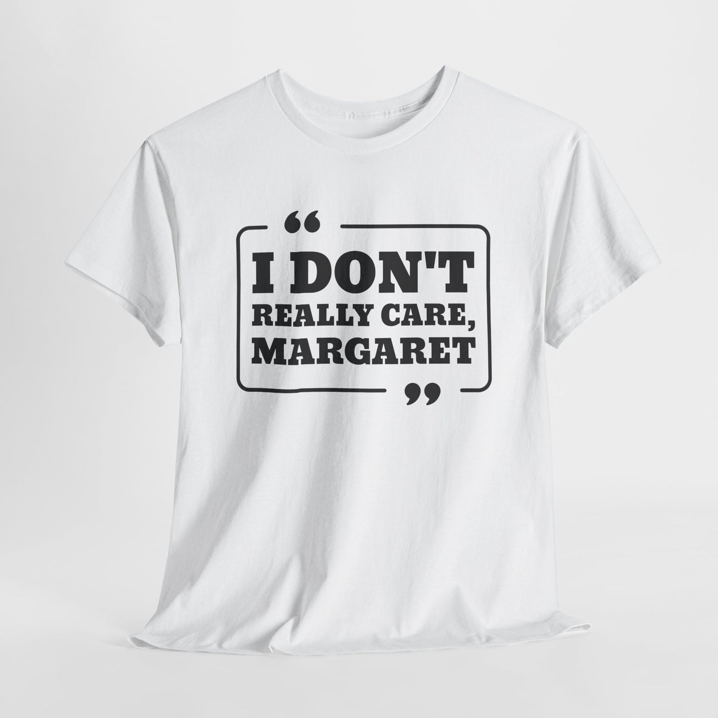 I Don't Really Care Margaret T-Shirt - JD Vance Funny Quote Tee