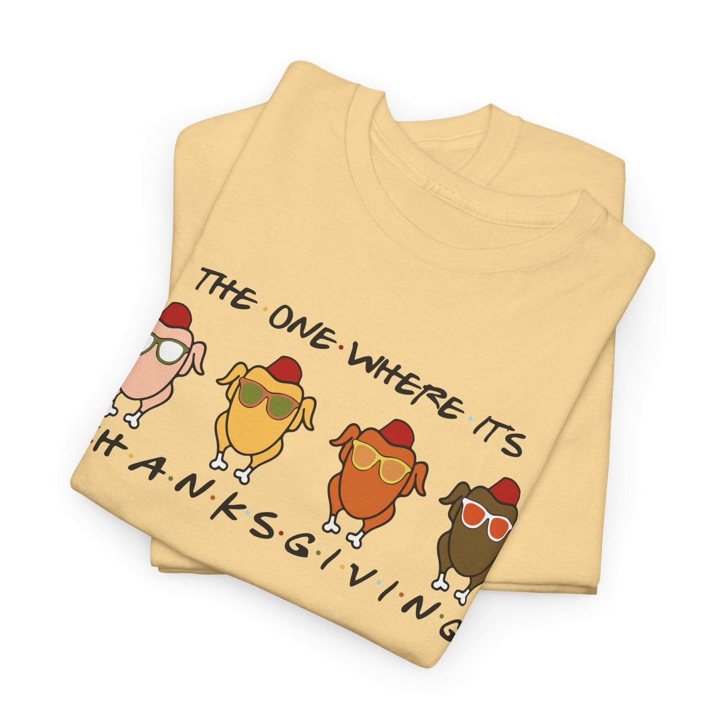 The One Where It's Thanksgiving T-Shirt - Friends Turkey Design