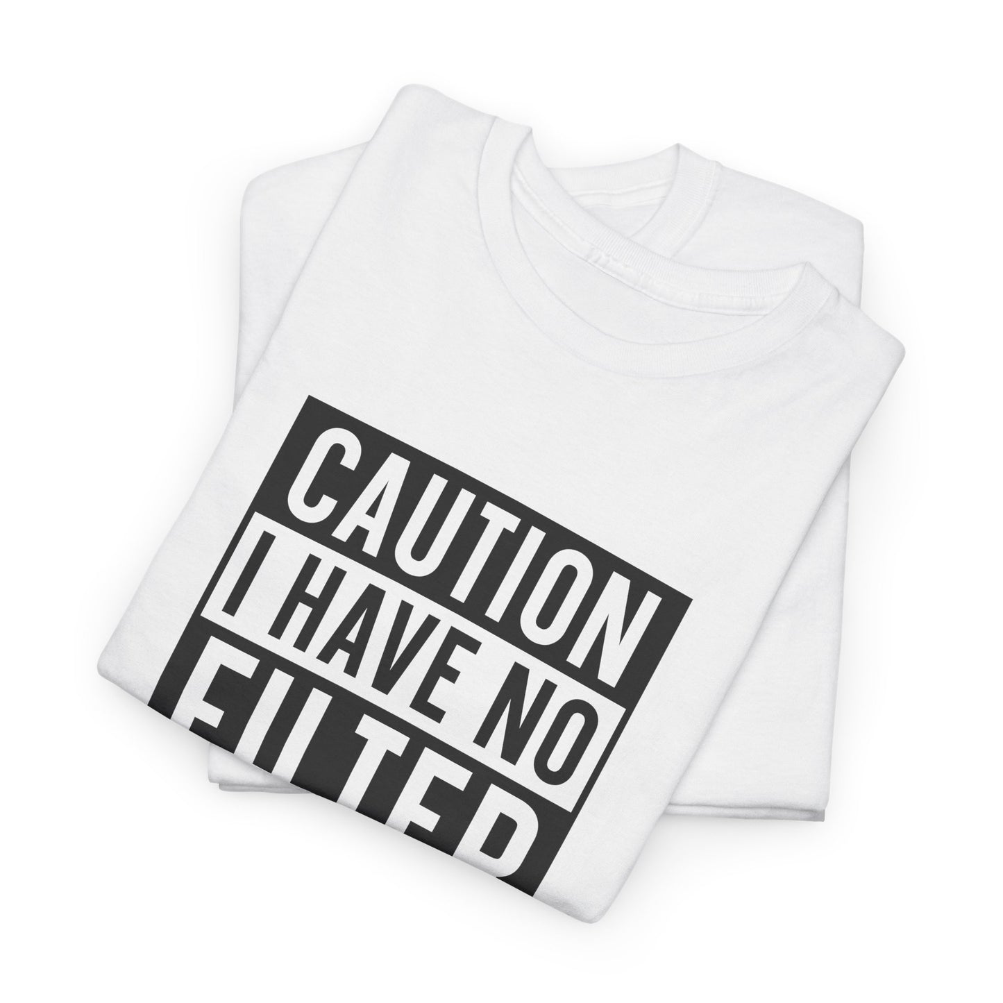 Caution No Filter Graphic T-Shirt