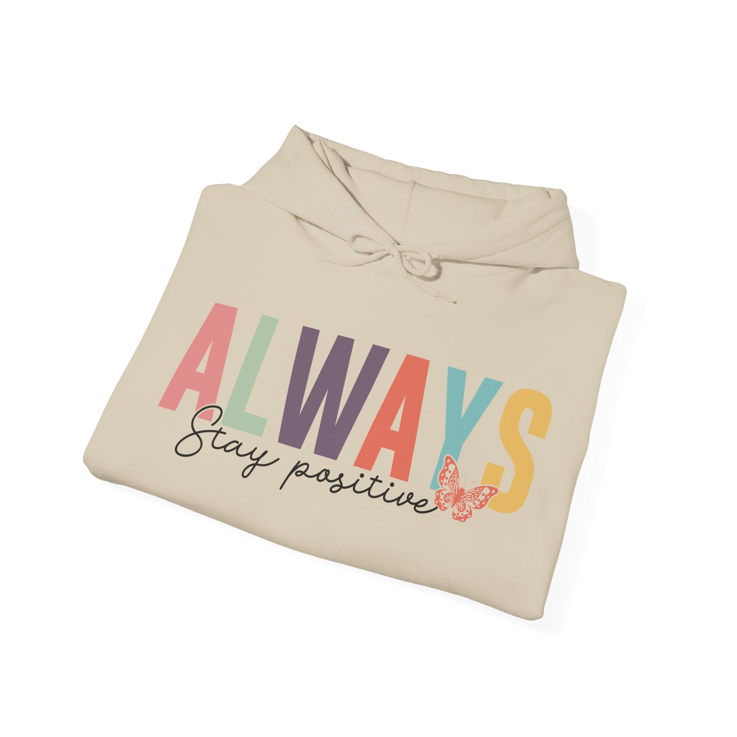 Always Stay Positive And Be Kind Hoodie