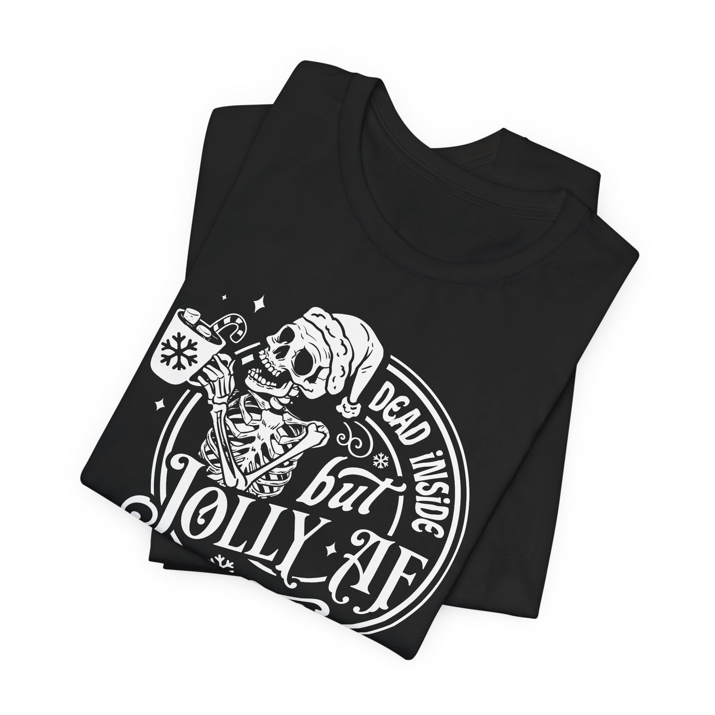 Dead Inside Jolly AF Skeleton T-Shirt