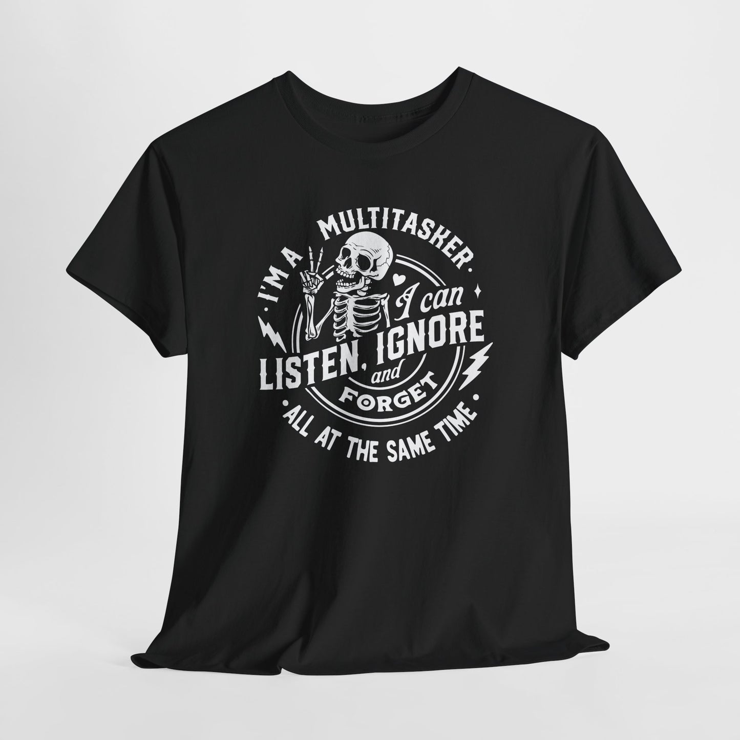 Multitasker Graphic T-Shirt - Listen Ignore Forget