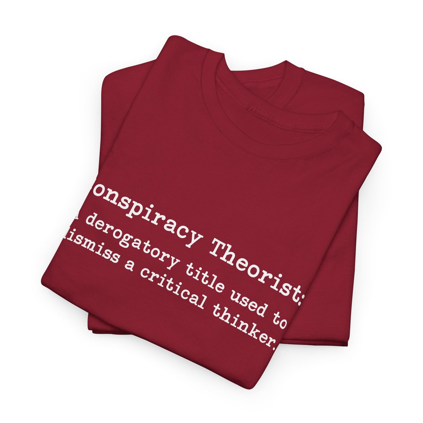 Conspiracy Theorist Critical Thinker T-Shirt