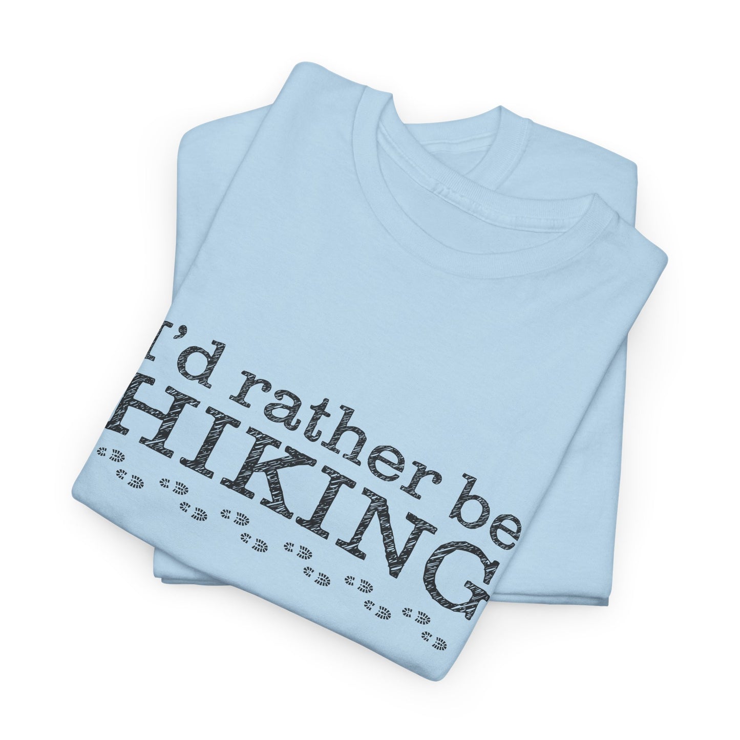 I'd Rather Be Hiking Graphic T-Shirt