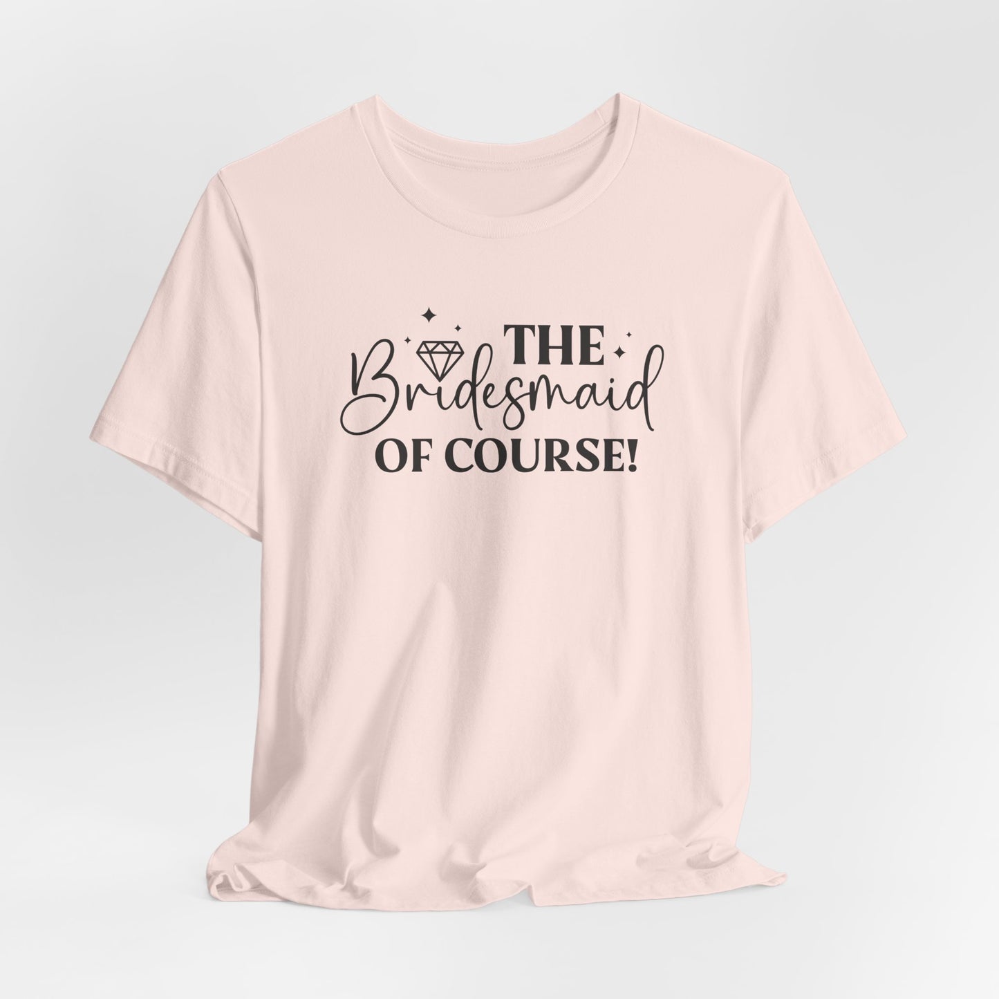 Bridesmaid T-Shirt For Bachelorette Party T Shirt For Wedding Crew TShirt