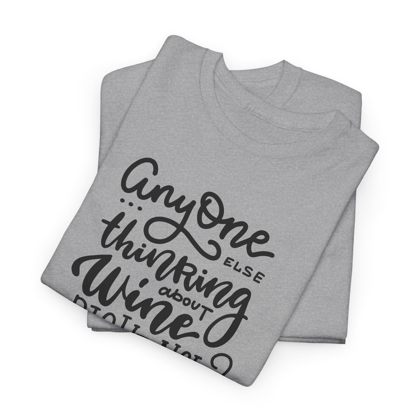 Thinking About Wine T-Shirt - Funny Graphic